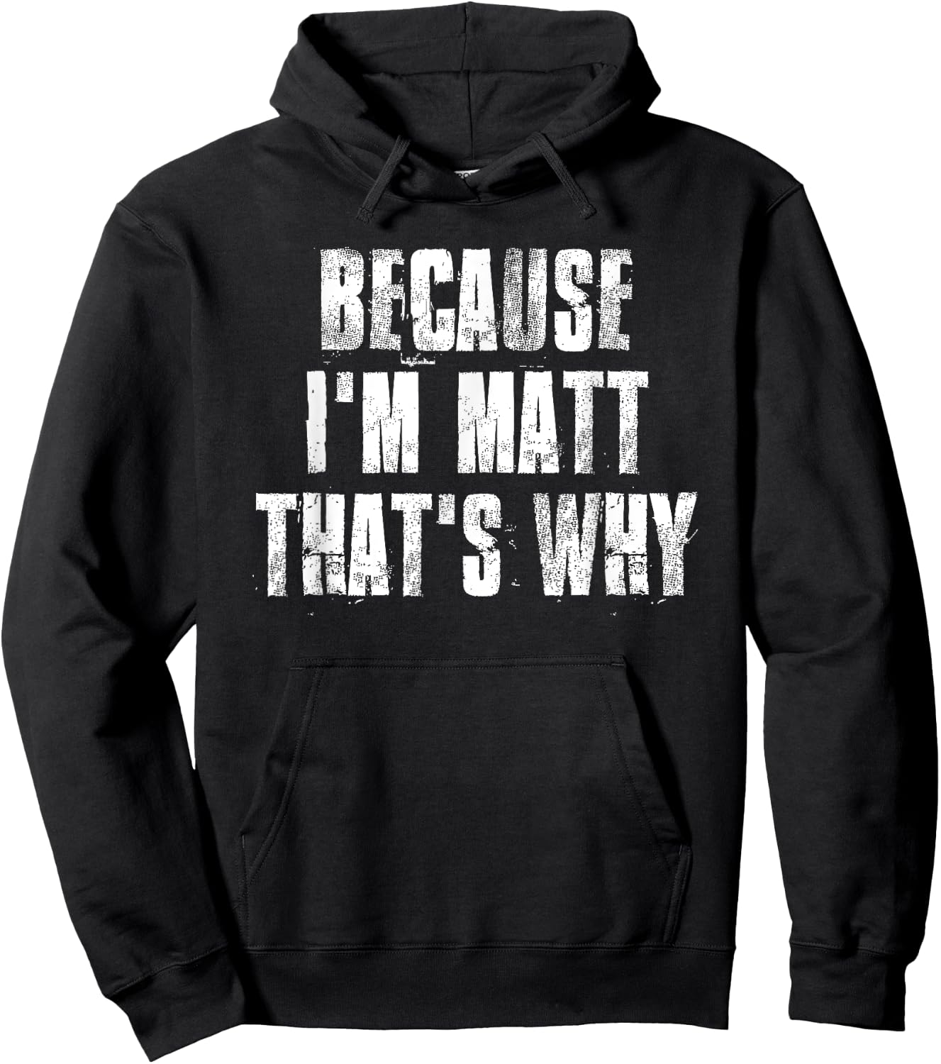 Because i'm Matt That's Why Funny Matt Saying Hoodie - Hoodie | Black