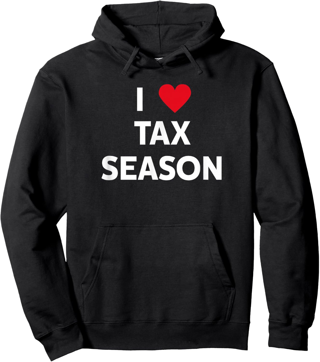 I Love Tax Season Hoodie - Hoodie | Black
