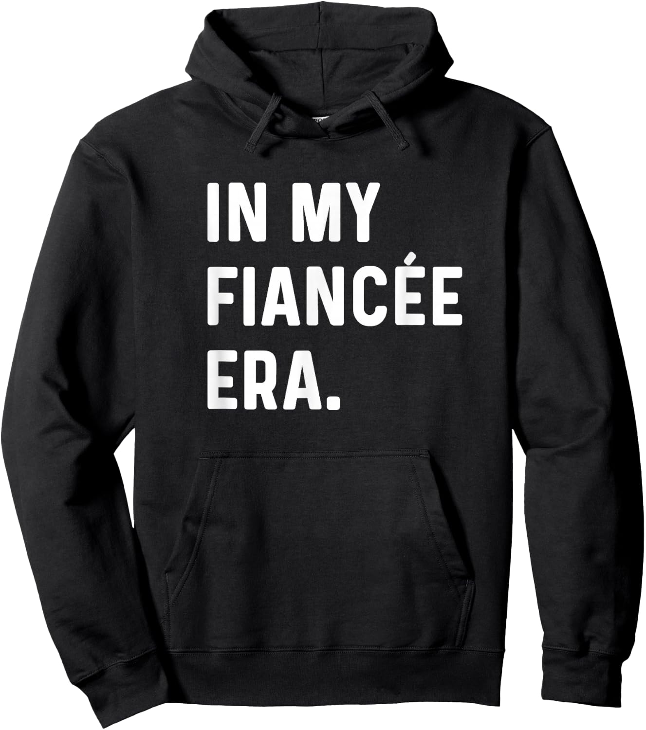 In My Fiancee Engagement Era Funny Epochs Trend Engaged Bride Hoodie - Hoodie | Black
