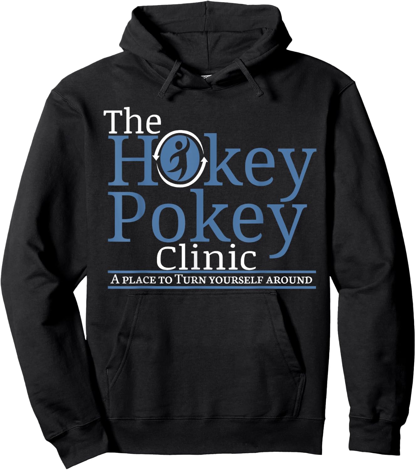 Hokey Pokey Clinic Funny Statement Turn Yourself Around Hoodie - Hoodie | Black