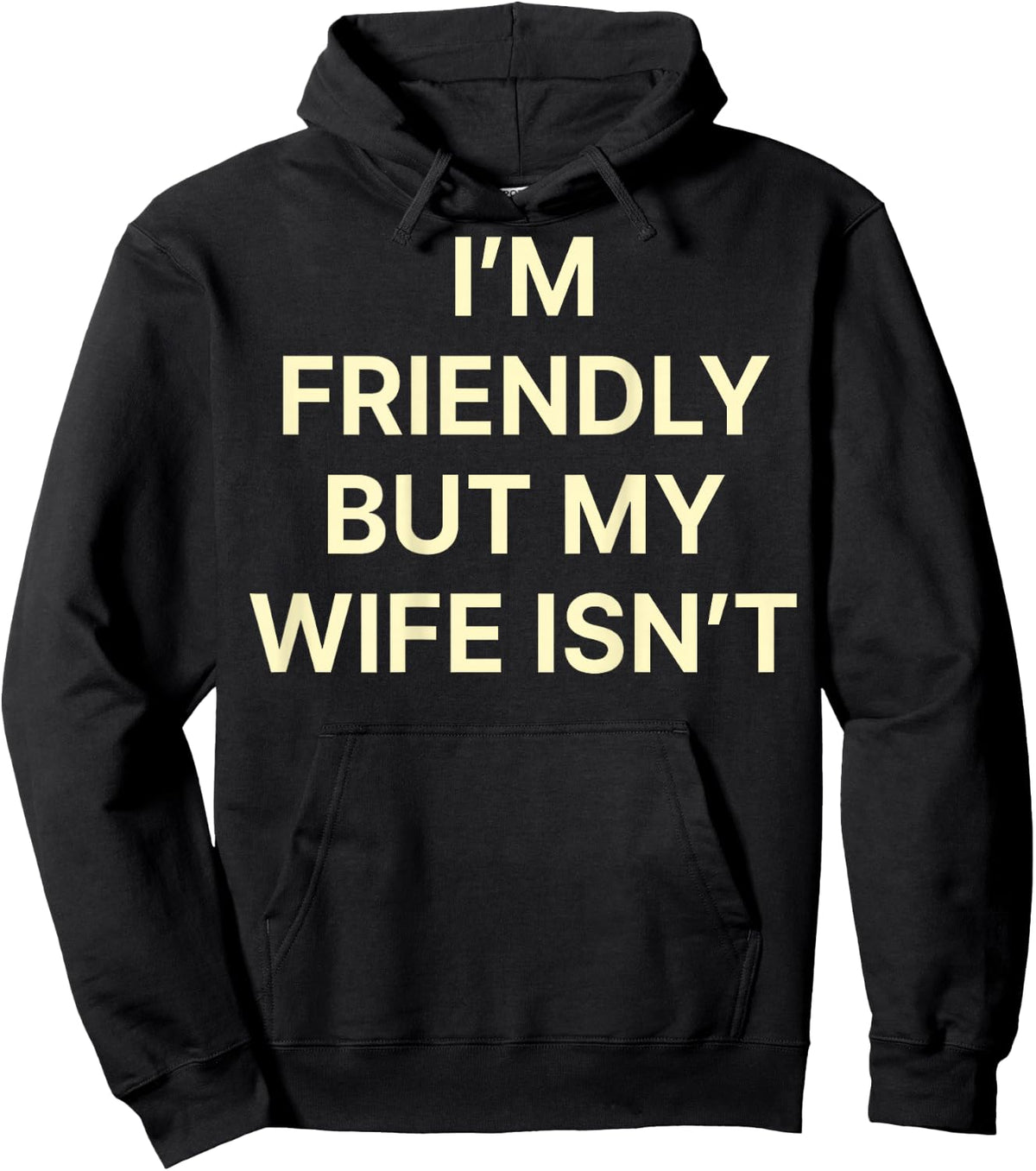 Im Friendly But My Wife Isn't Shirt Funny Husband Back Print Hoodie - Hoodie | Black