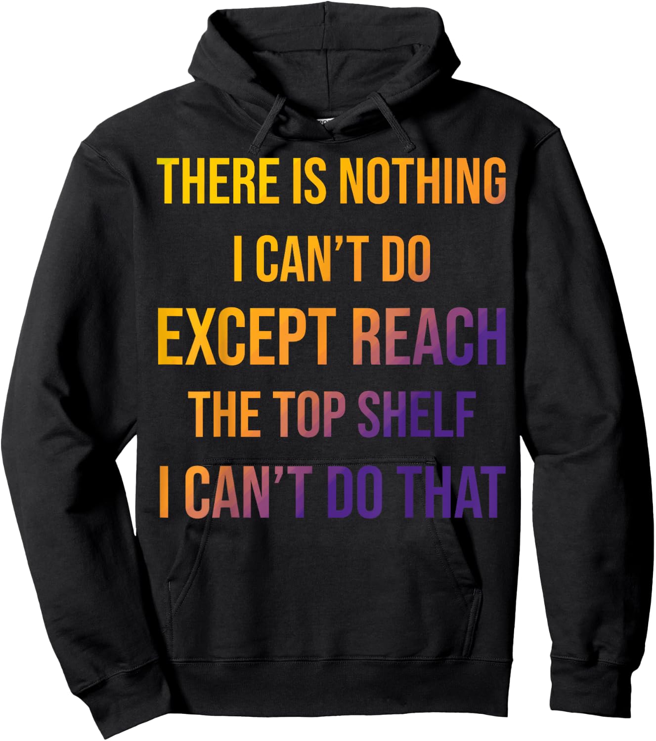 Sarcastic Short People Reach Top Shelf Reach The Top Shelf Hoodie - Hoodie | Black