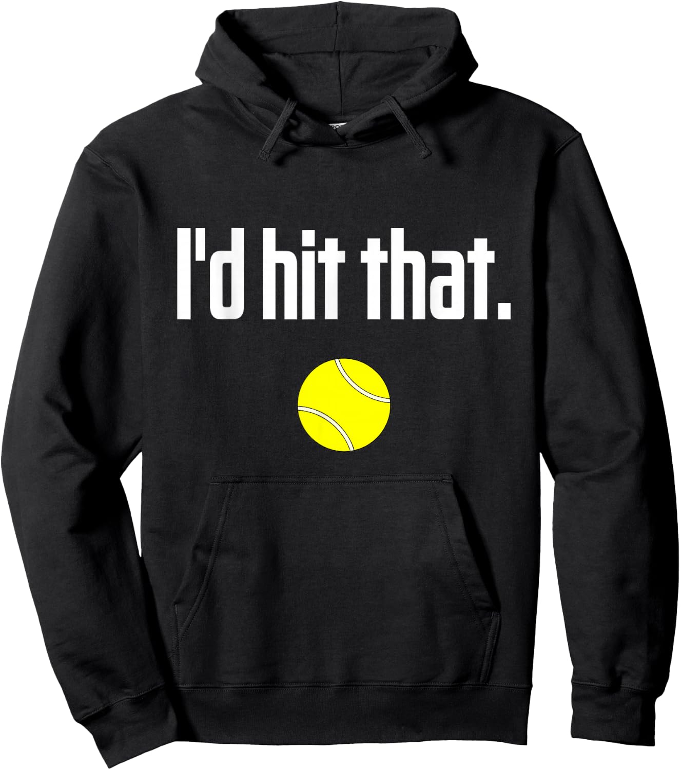 Funny Tennis Saying Quote I Love Tennis Ball I'd hit that Hoodie - Hoodie | Black