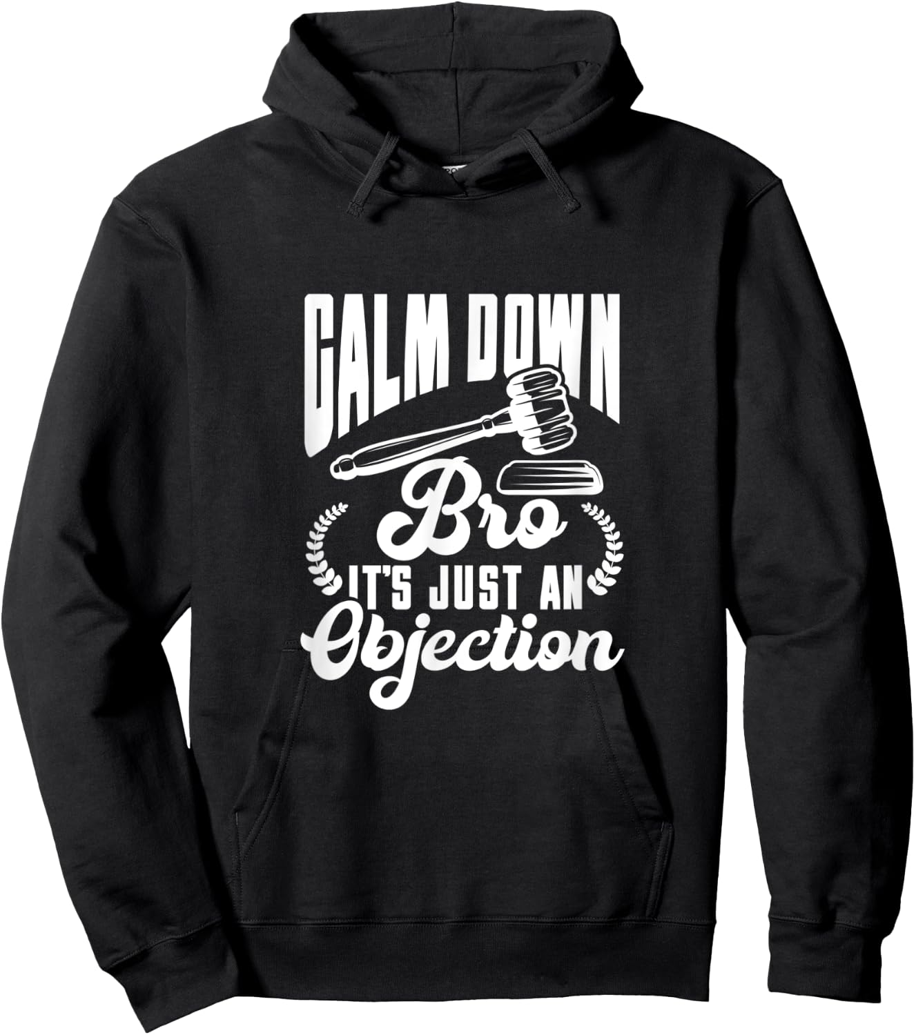 Calm Down Bro It's Just An Objection Hoodie - Hoodie | Black
