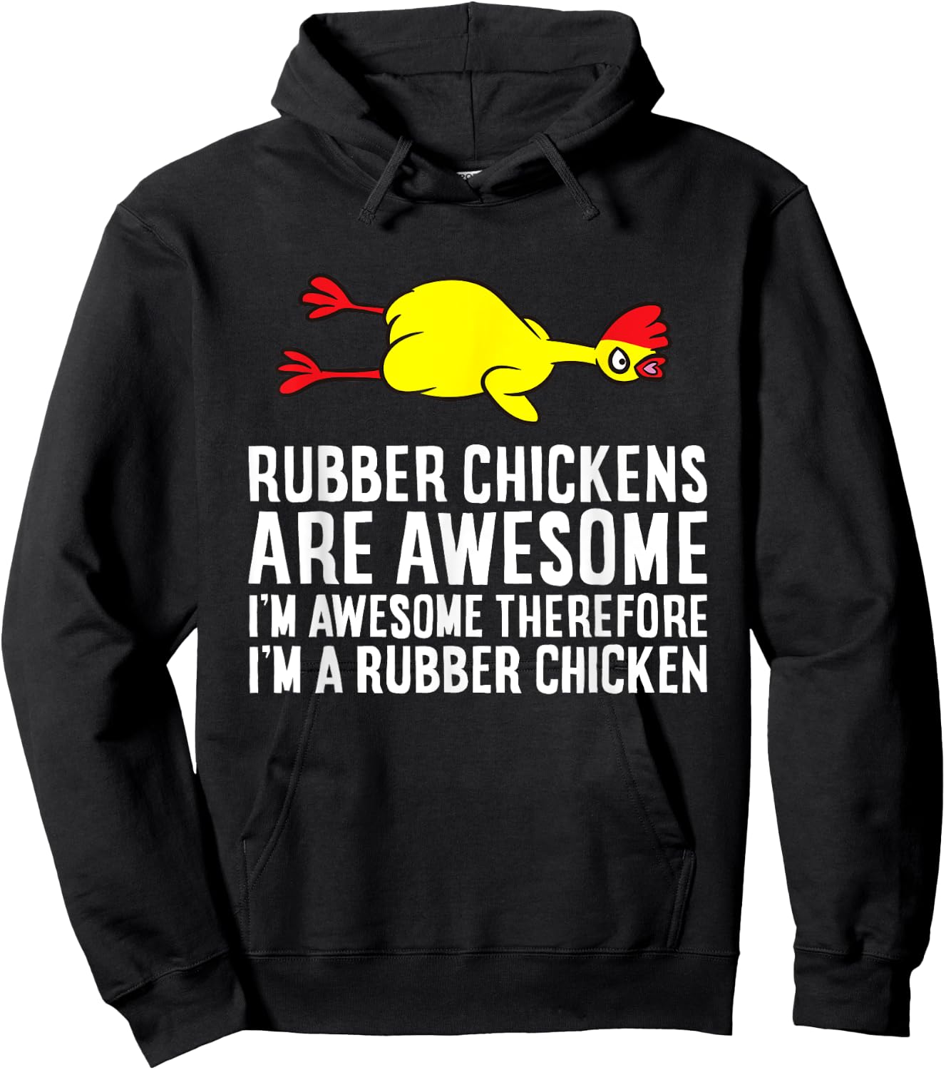 Rubber Chickens Are Awesome I'm Awesome I'm A Rubber Chicken Hoodie - Hoodie | Black