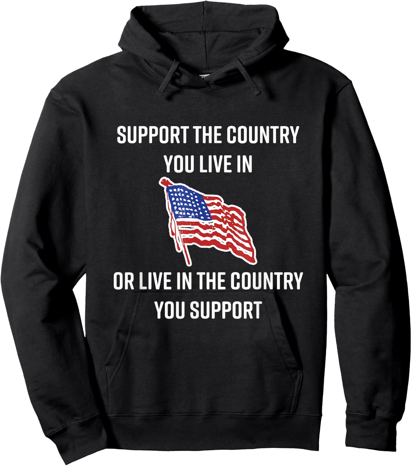 American Flag Gift, Support The Country You Live In Hoodie - Hoodie | Black