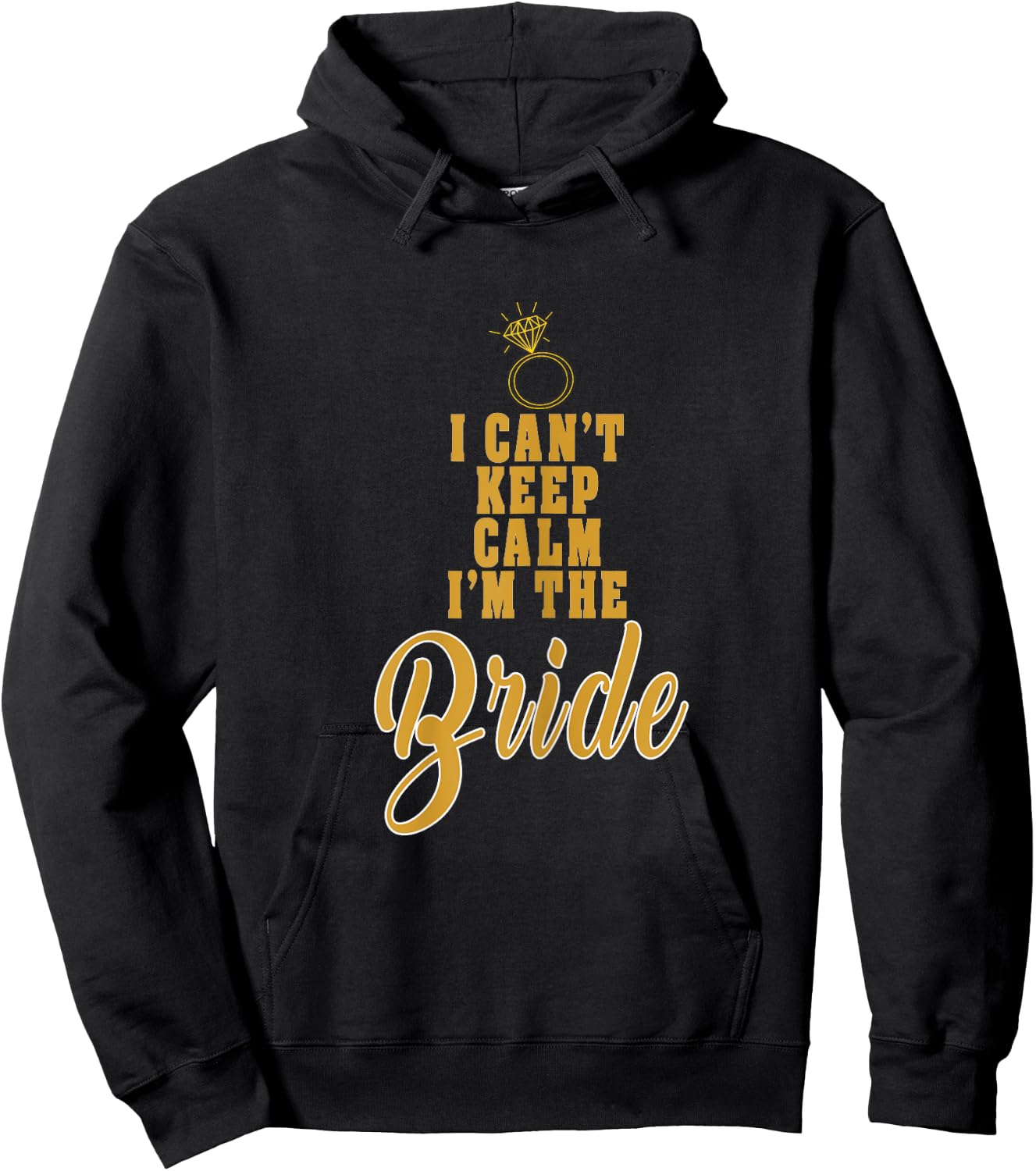 I cant keep calm im the Bride funny wedding Hoodie - Hoodie | Black