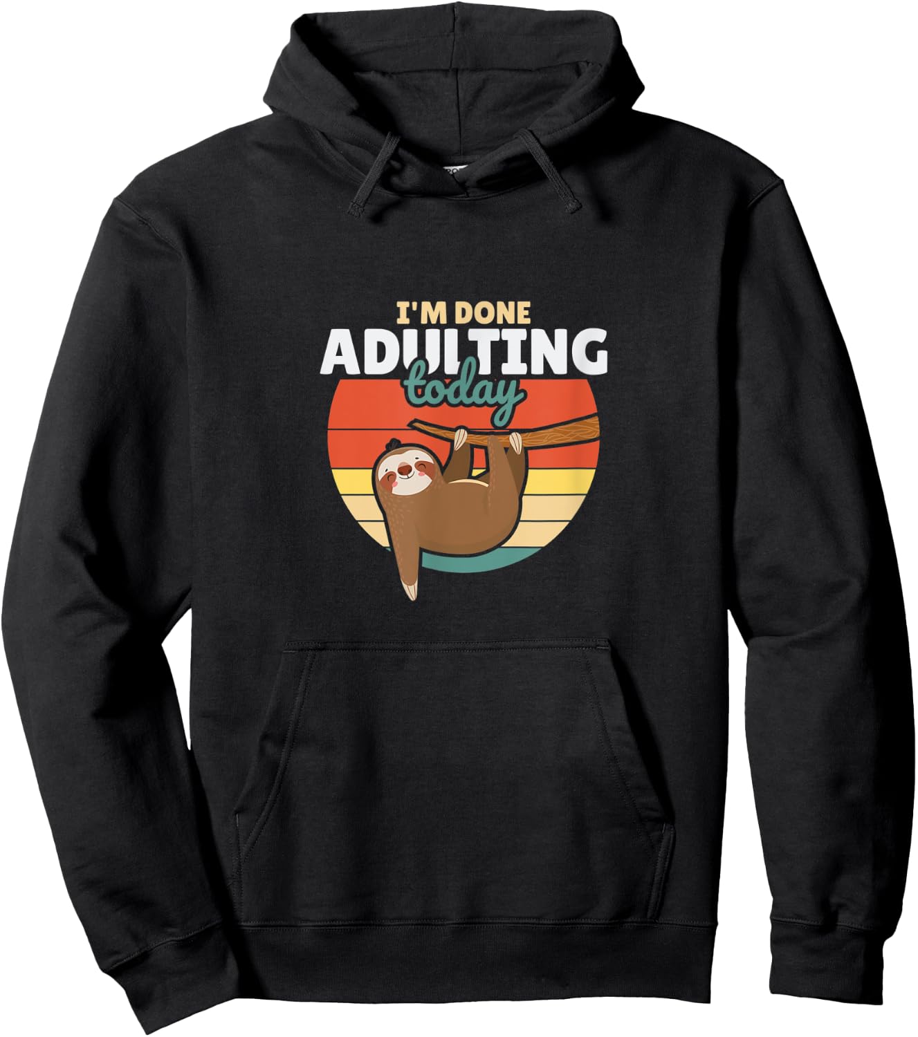 I'm Done Adulting Today Funny Vintage Sloth Hoodie - Hoodie | Black