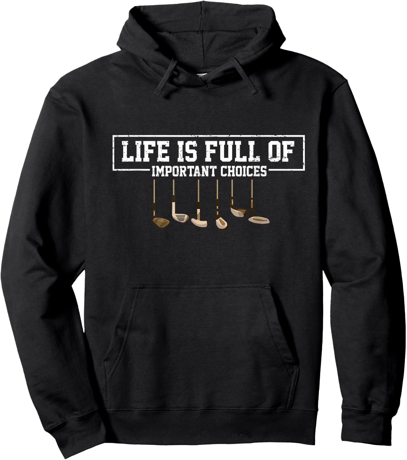 Funny Life is Full Of Important Choices Golf Clubs Design Hoodie - Hoodie | Black