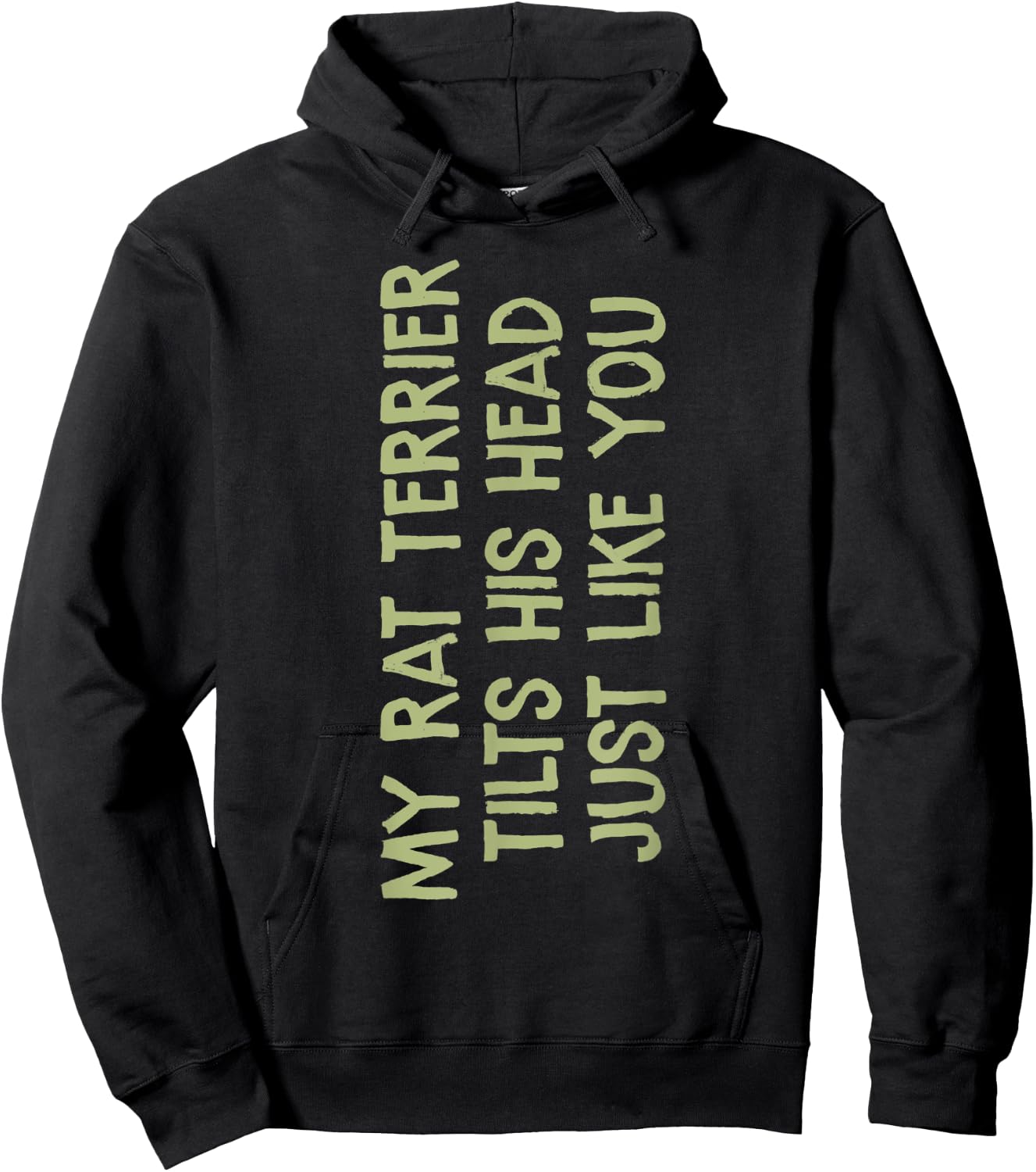 My Rat Terrier Tilts His Head Funny Mom Dad Dog Men Women Kids Hoodie - Hoodie | Black