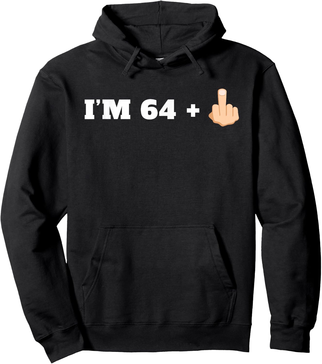 I'm 64 + 1 Middle Finger Funny 65th Birthday Hoodie - Hoodie | Black