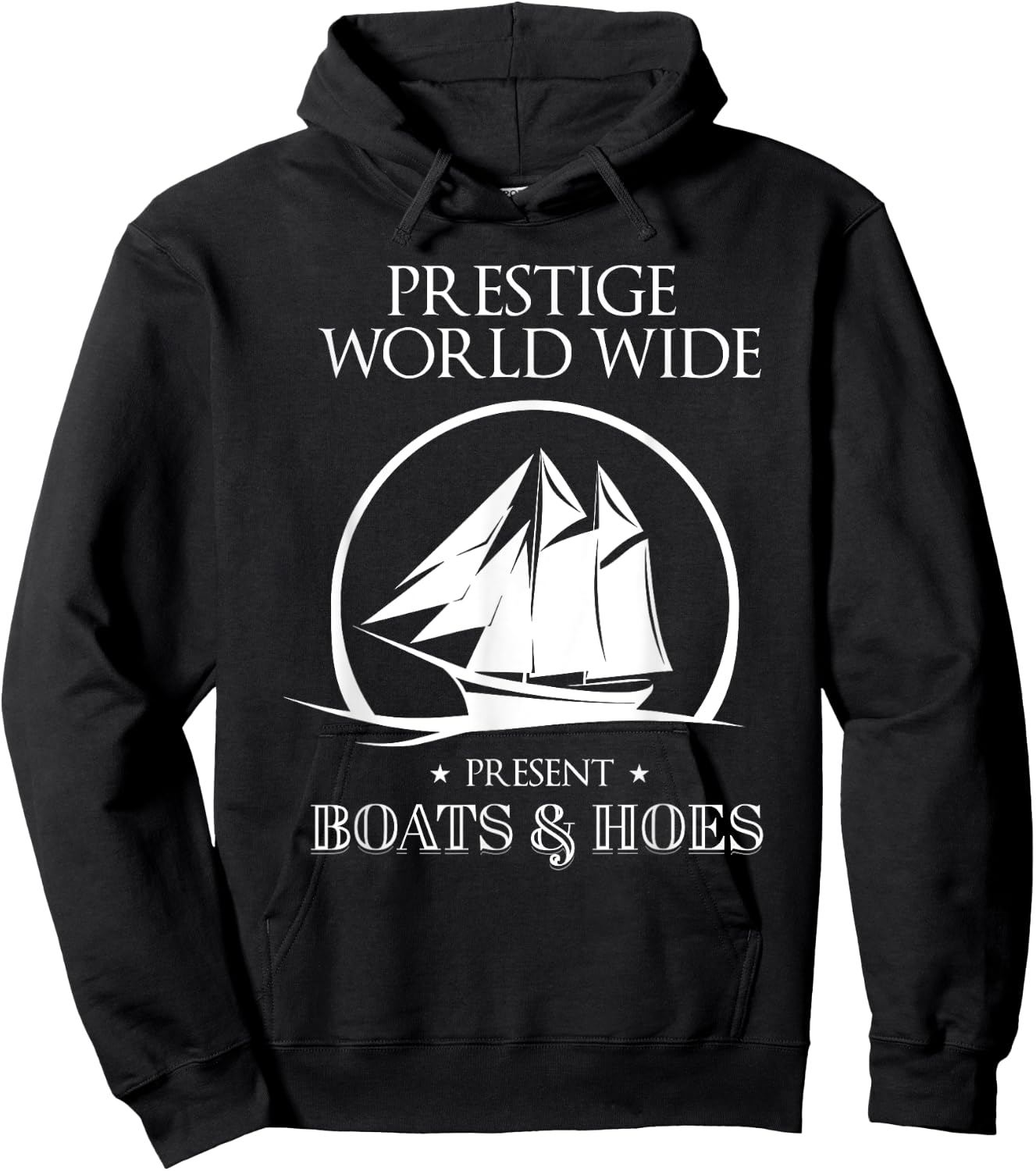 Prestige Worldwide Present Boats And Hoes Boat Lover Hoodie - Hoodie | Black