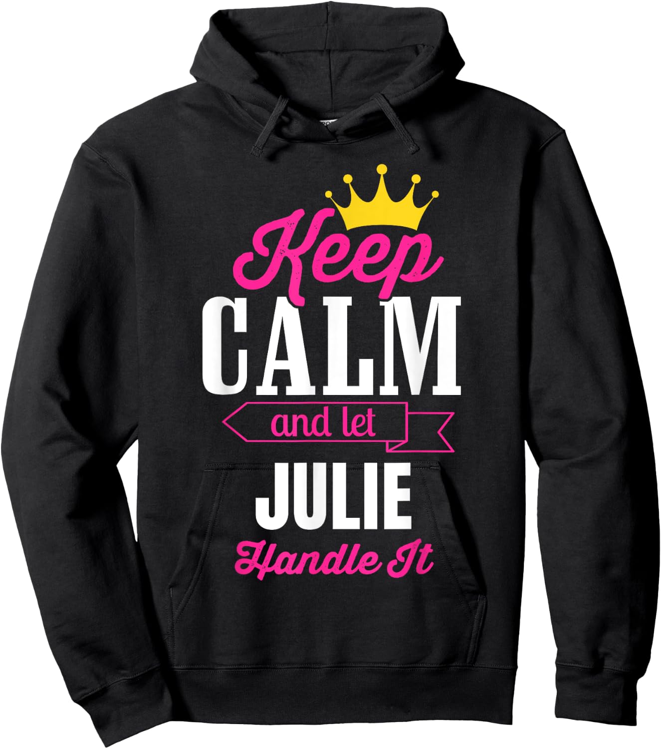 Keep Calm And Let Julie Handle It Personalized Name Hoodie - Hoodie | Black