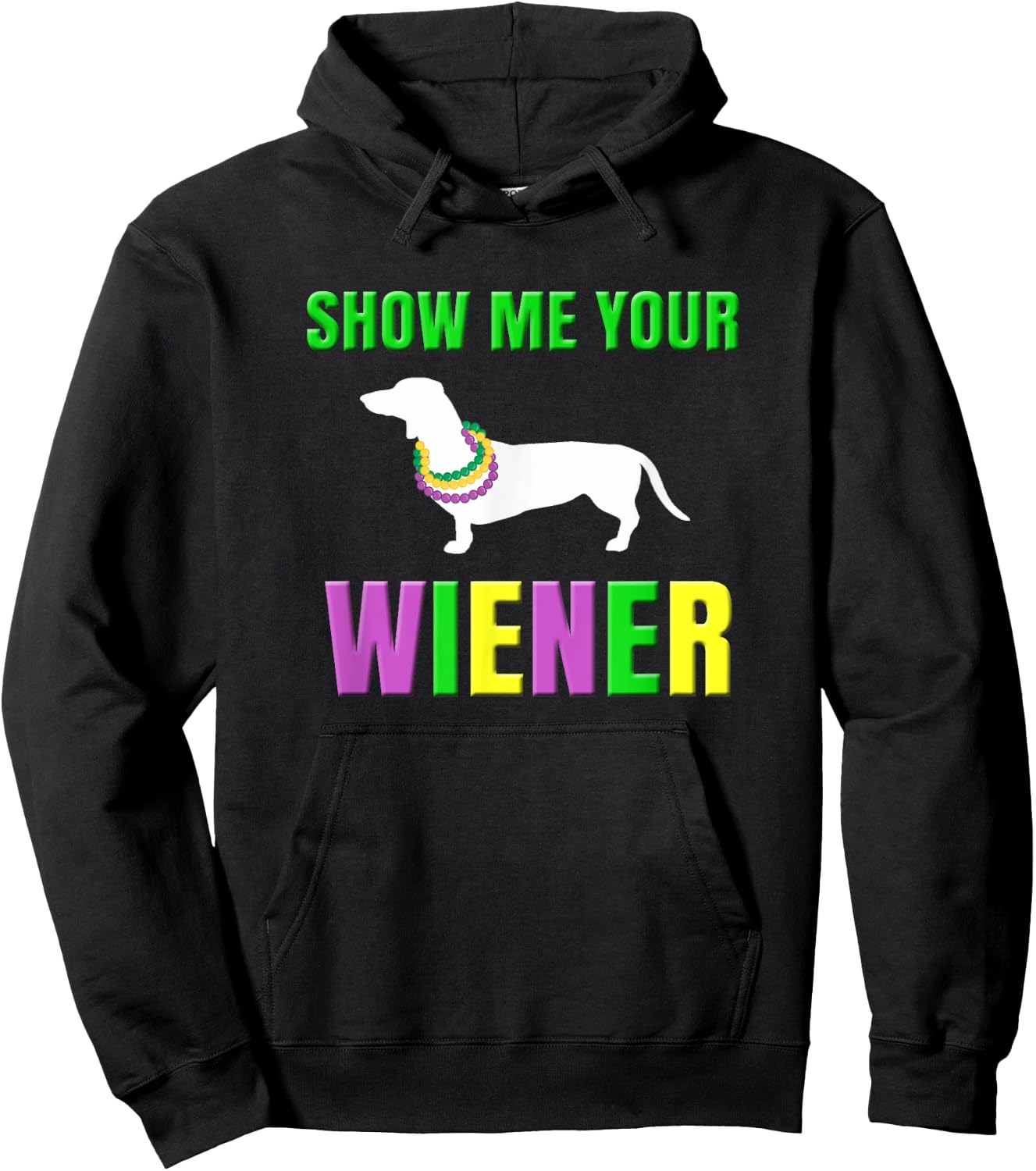 Show Me Your Wiener Funny Mardi Gras Dog Men Women Hoodie - Hoodie | Black