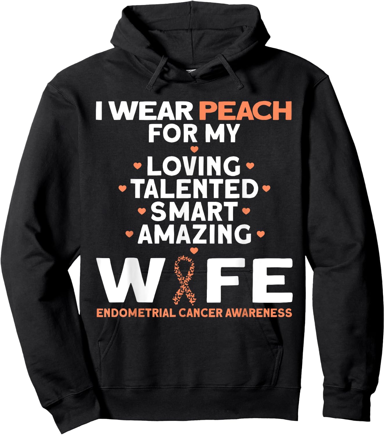 I Wear Peach For My Wife Endometrial Cancer Hoodie - Hoodie | Black