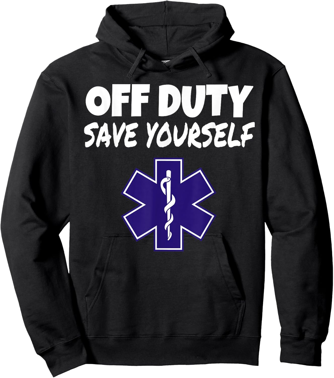 Off Duty Save Yourself Funny EMT EMS Paramedic Gifts Hoodie - Hoodie | Black