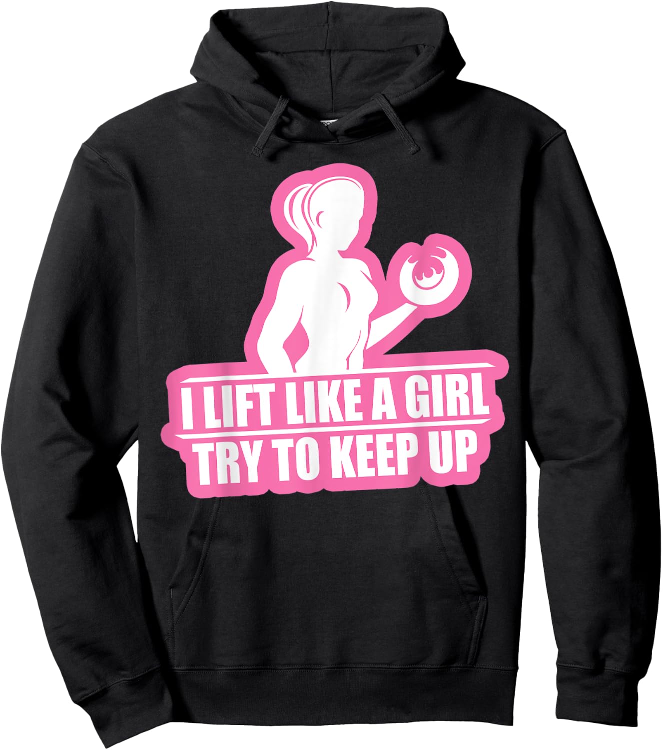 I Lift Like A Girl Try To Keep Up Weightlifting Workout Hoodie - Hoodie | Black