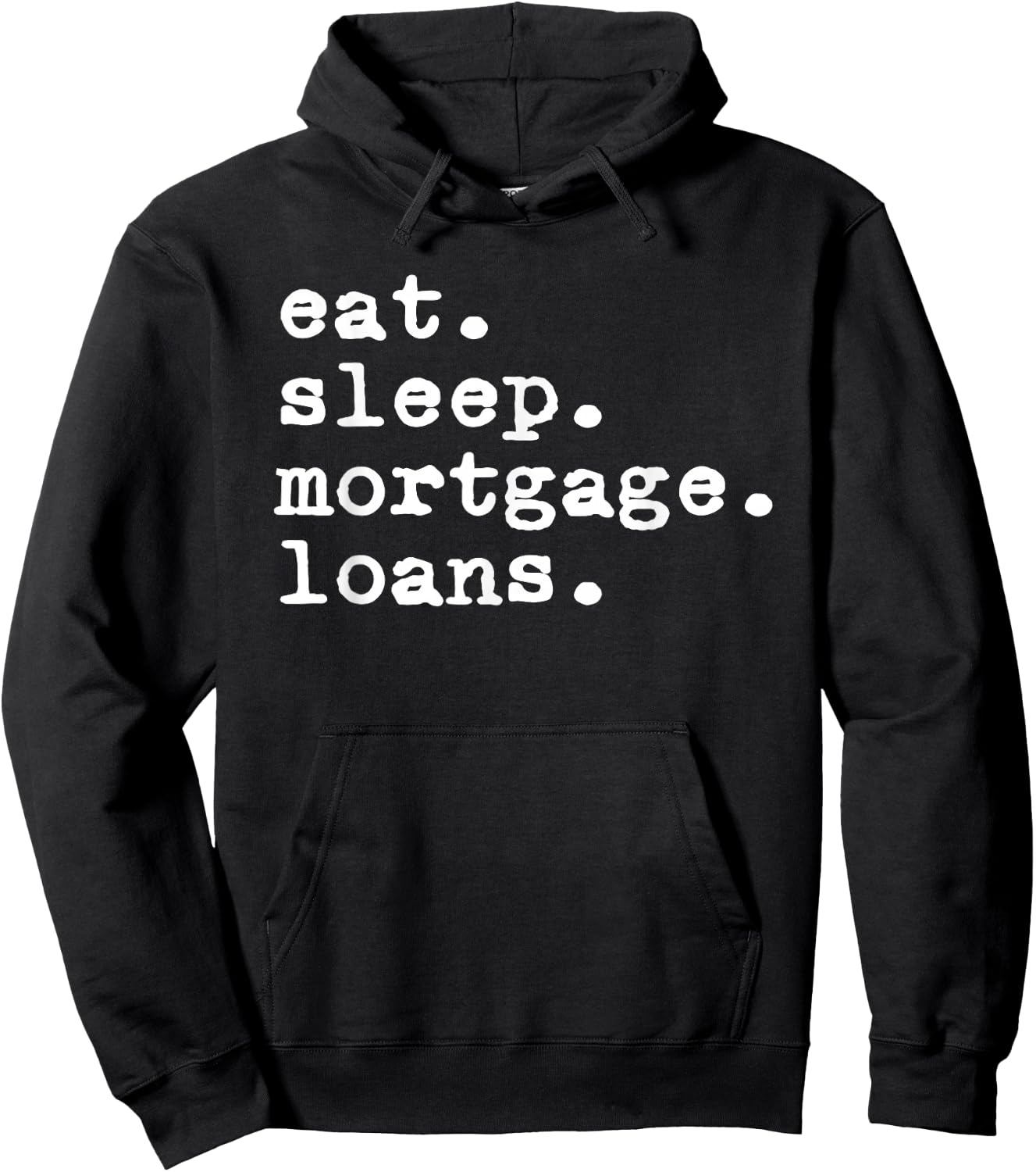 Eat Sleep Mortgage Loans Officer Loan Processor Broker Hoodie - Hoodie | Black