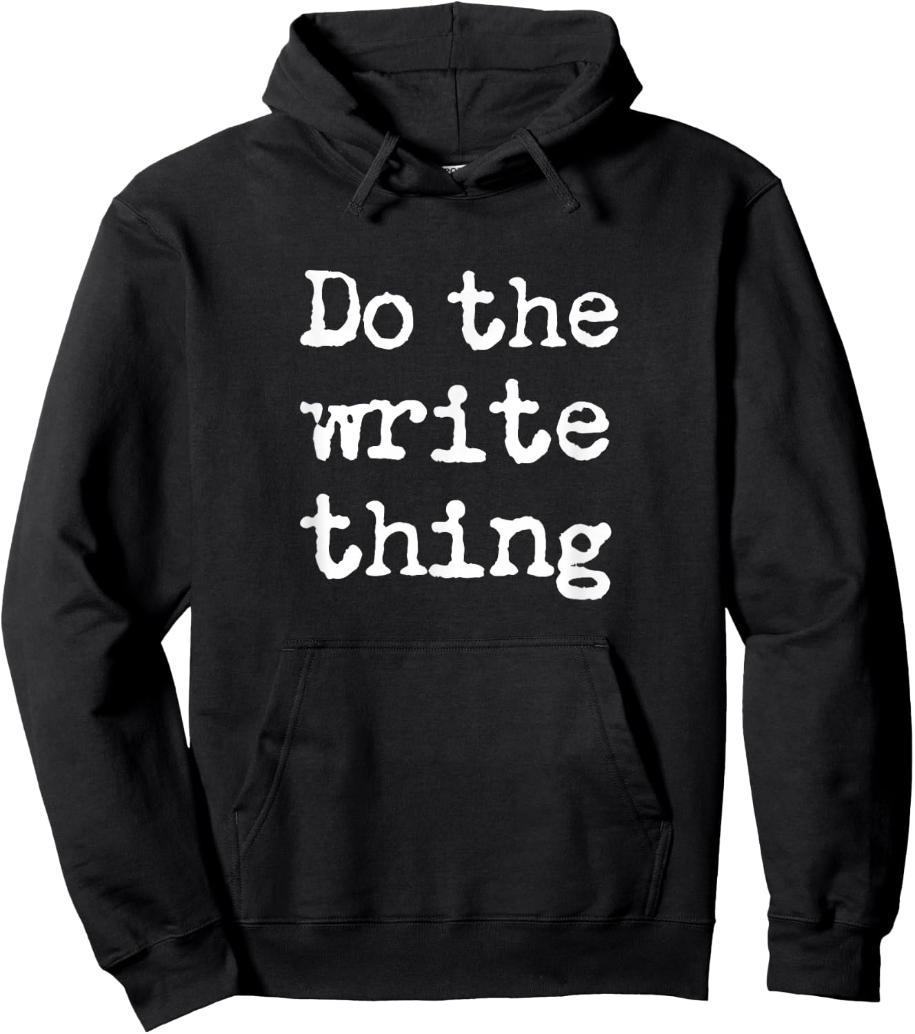 Do The Write Thing Author Book Journalist Novelist Funny Hoodie - Hoodie | Black