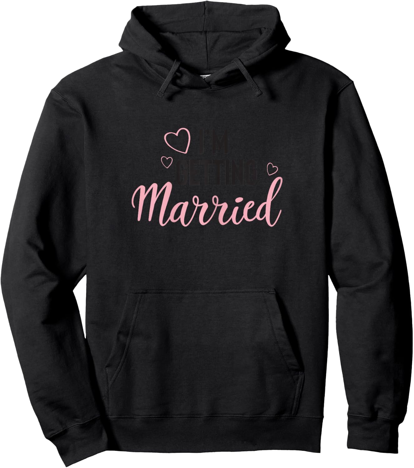 BRIDE and bridesmaid I'm Getting Married matching gift Hoodie - Hoodie | Black