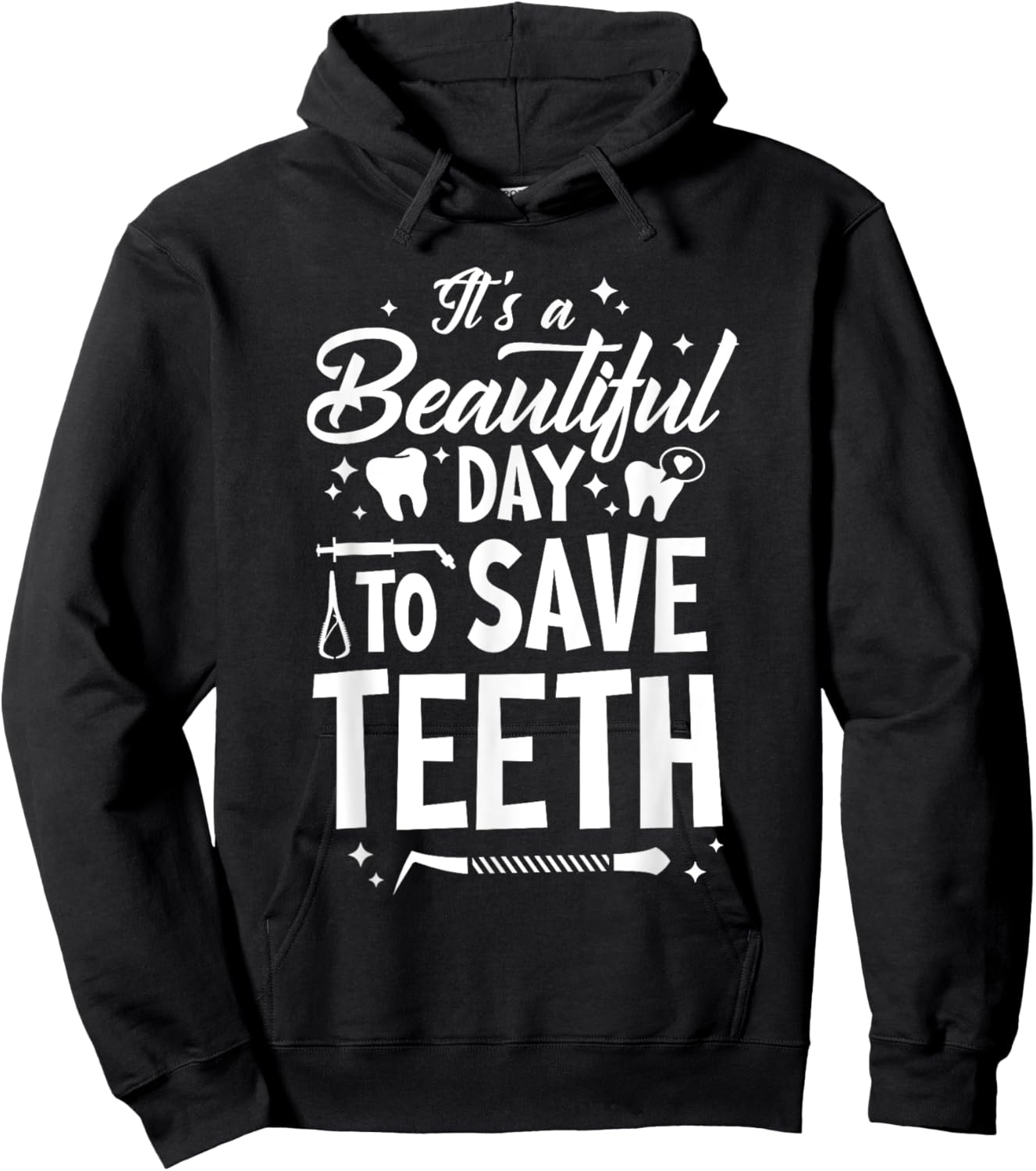 A Beautiful Day To Save Teeth - Dentist Dentistry Dental DDS Hoodie - Hoodie | Black