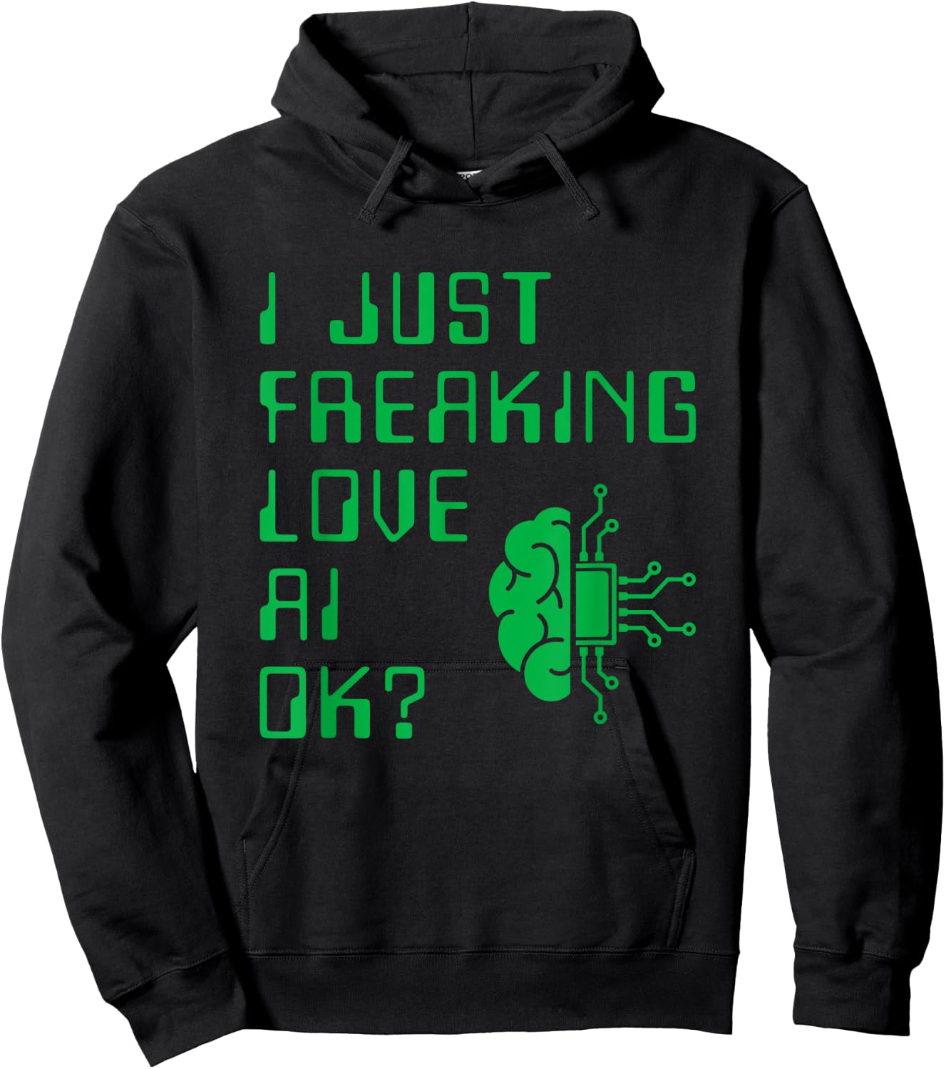I Just Freaking Love AI For AI Lovers I Hoodie - Hoodie | Black