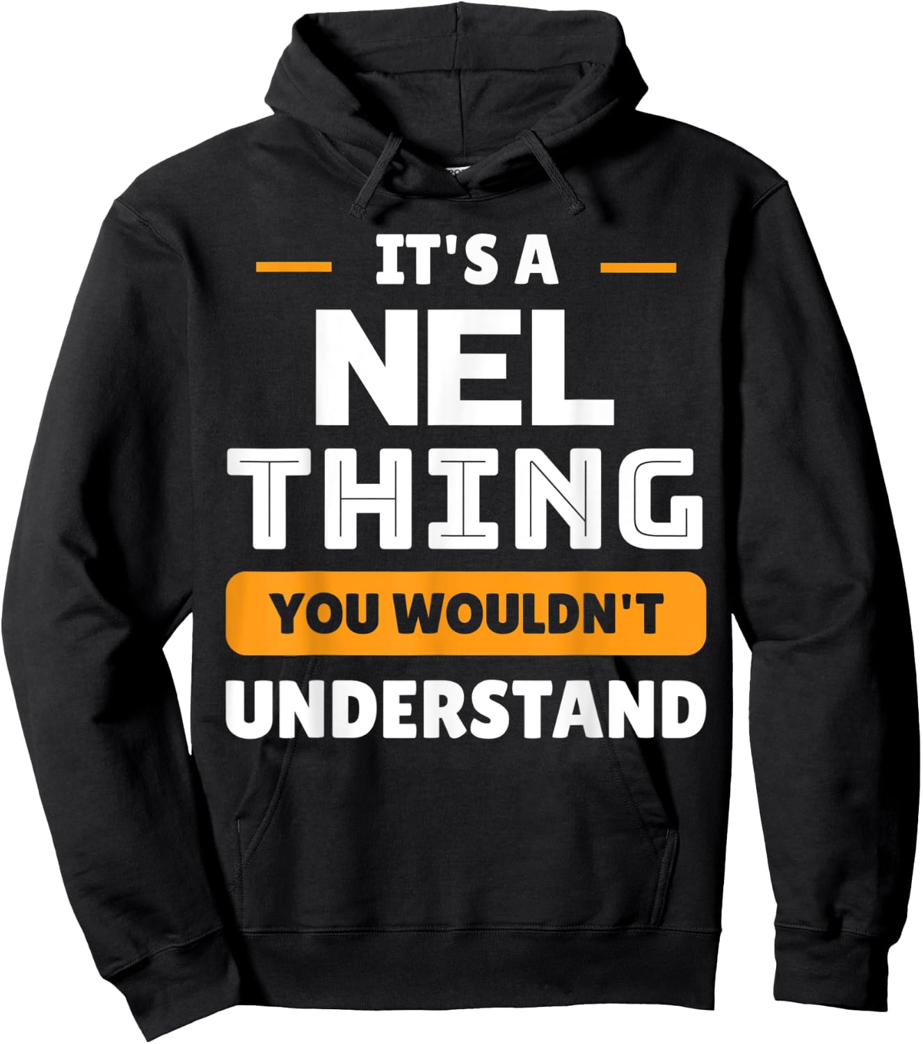 It's A Nel Thing You Wouldn't Understand Custom Sarcastic Hoodie - Hoodie | Black