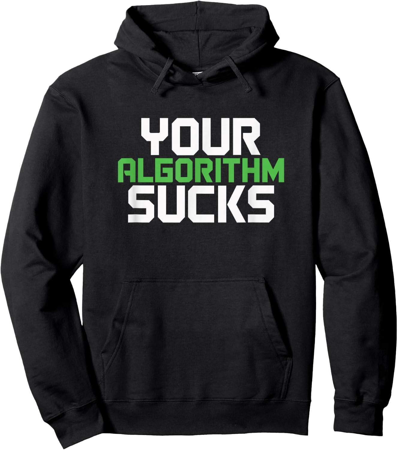 Your Algorithm Sucks | Meme Coded Humor Hoodie - Hoodie | Black