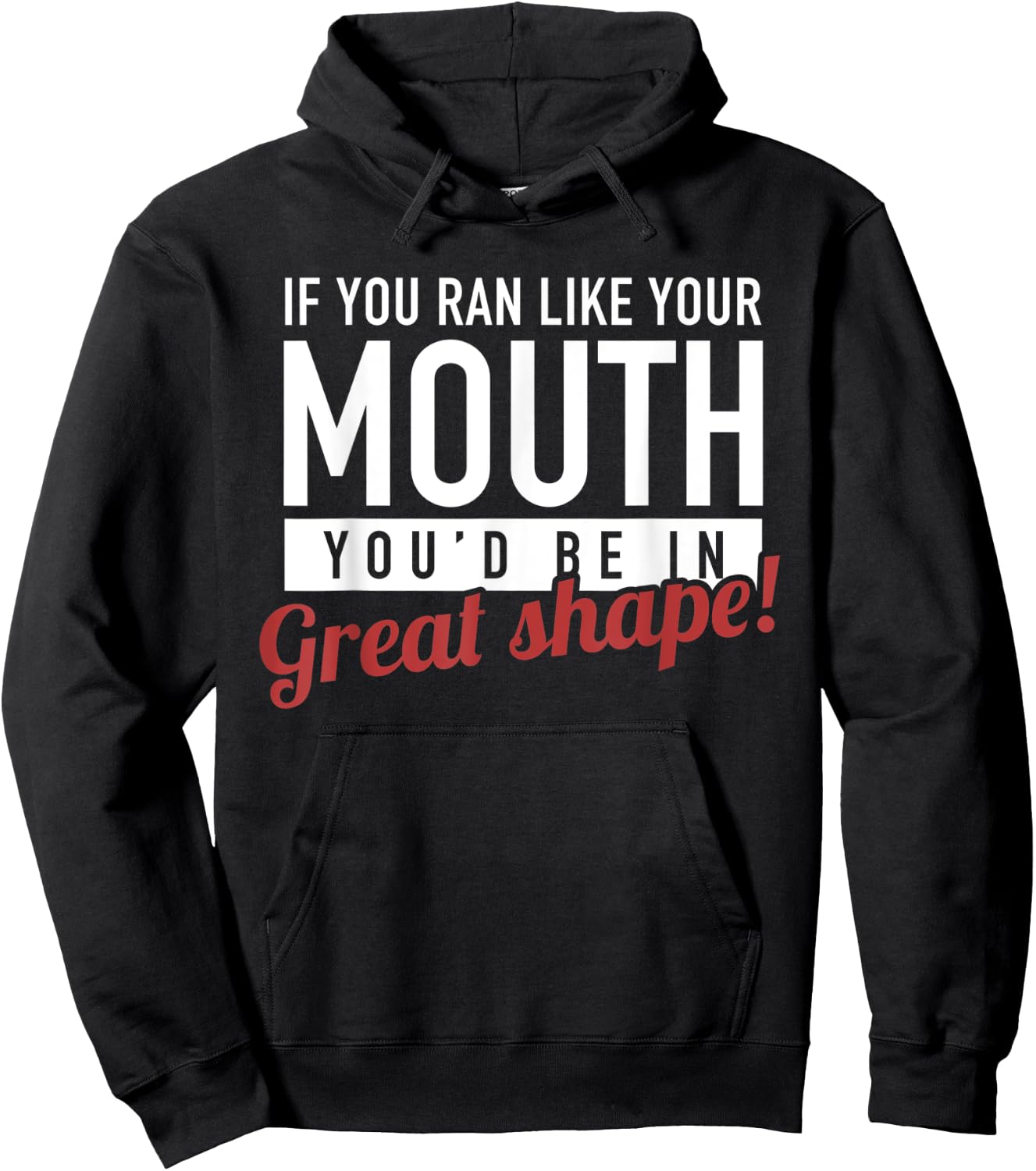 If You Ran Like Your Mouth, Running, Gym, Workout, Funny Hoodie - Hoodie | Black