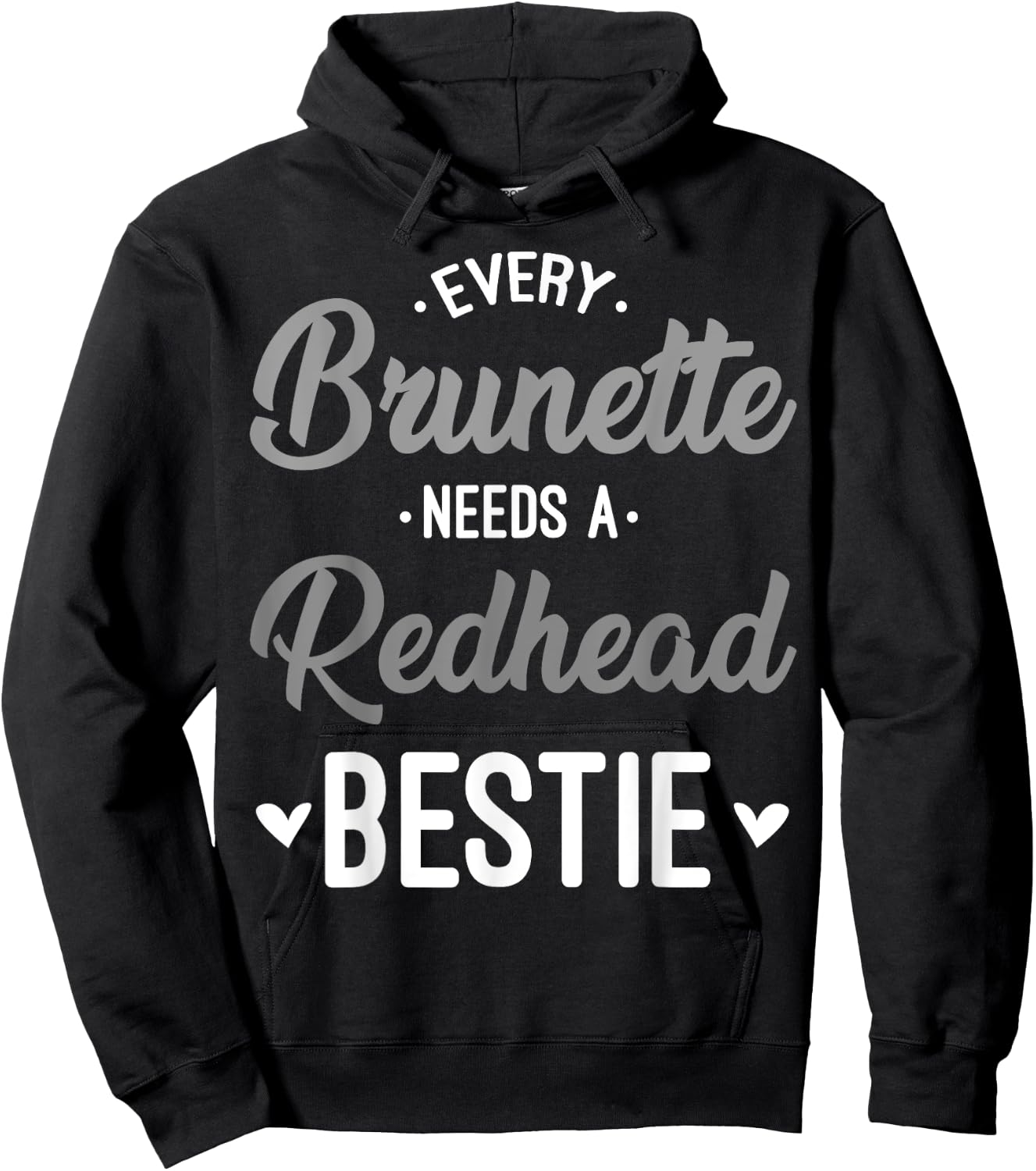 Every Brunette Needs A Redhead Bestie Gift Best Friend Women Hoodie - Hoodie | Black