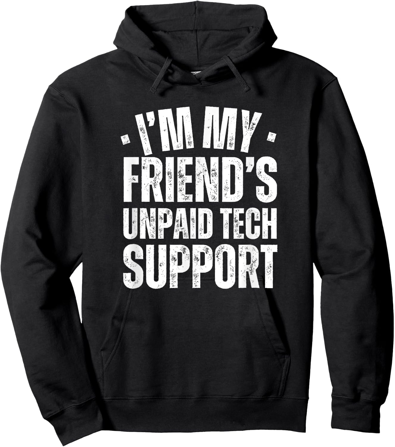 I'm My Friend's Unpaid Tech Support Funny IT Programmer Hoodie - Hoodie | Black