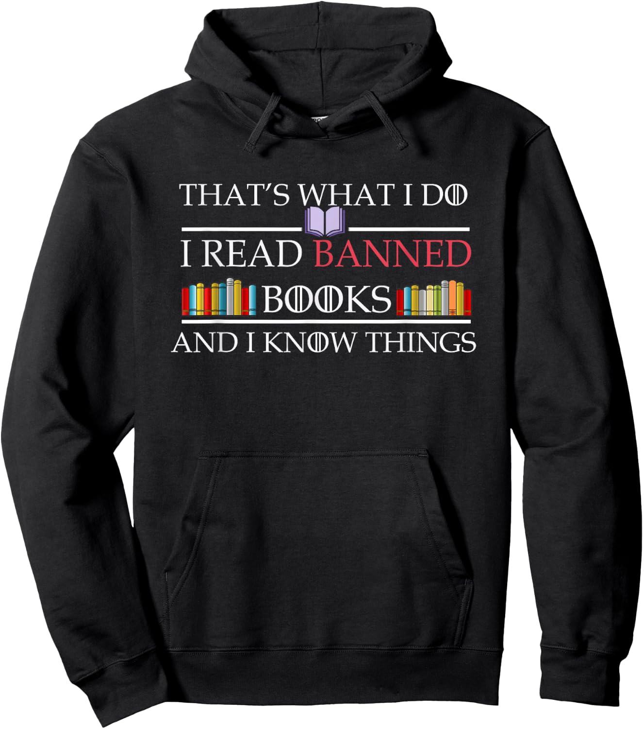 That's What I Do I Read Banned Books and I Know Things Hoodie - Hoodie | Black