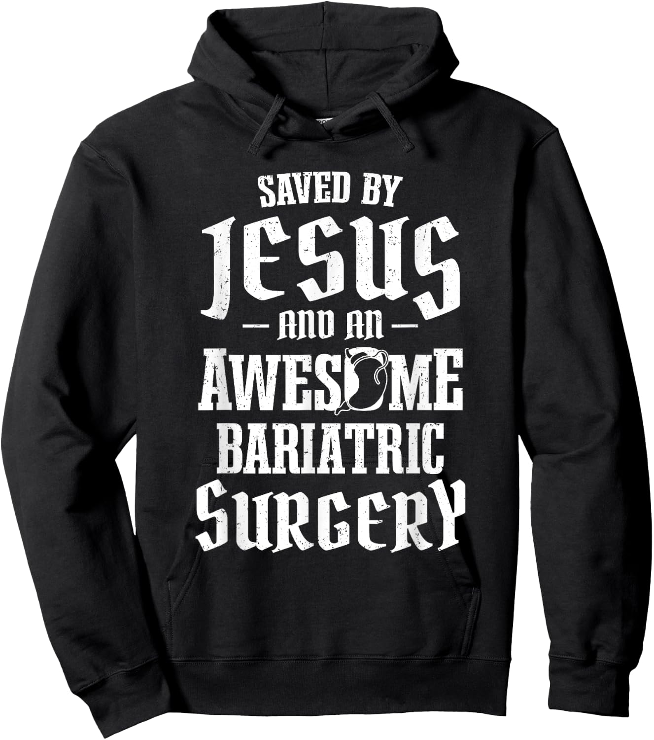 Saved By Jesus And An Awesome Bariatric Surgery Hoodie - Hoodie | Black