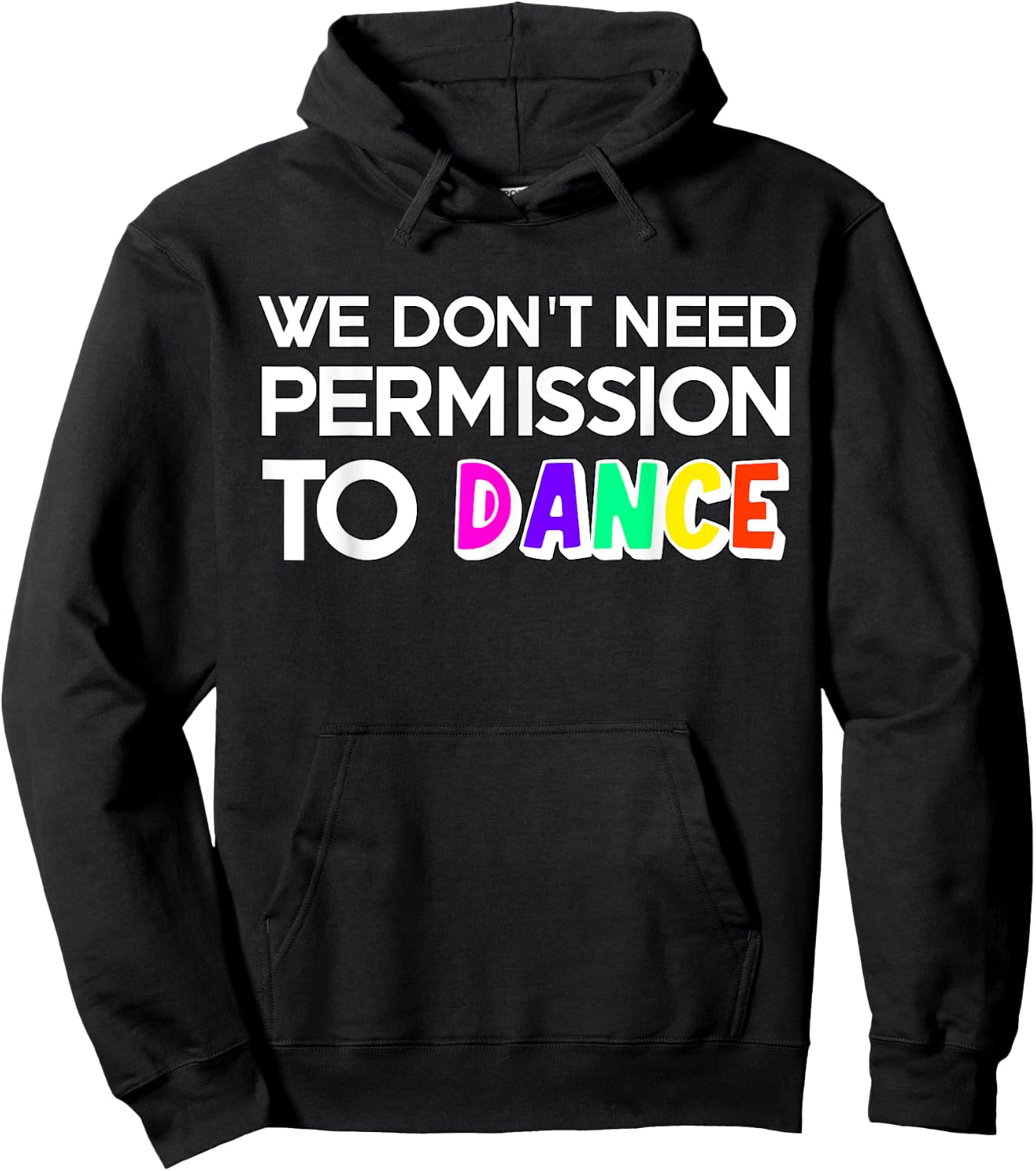 We don't need permission to dance Hoodie - Hoodie | Black