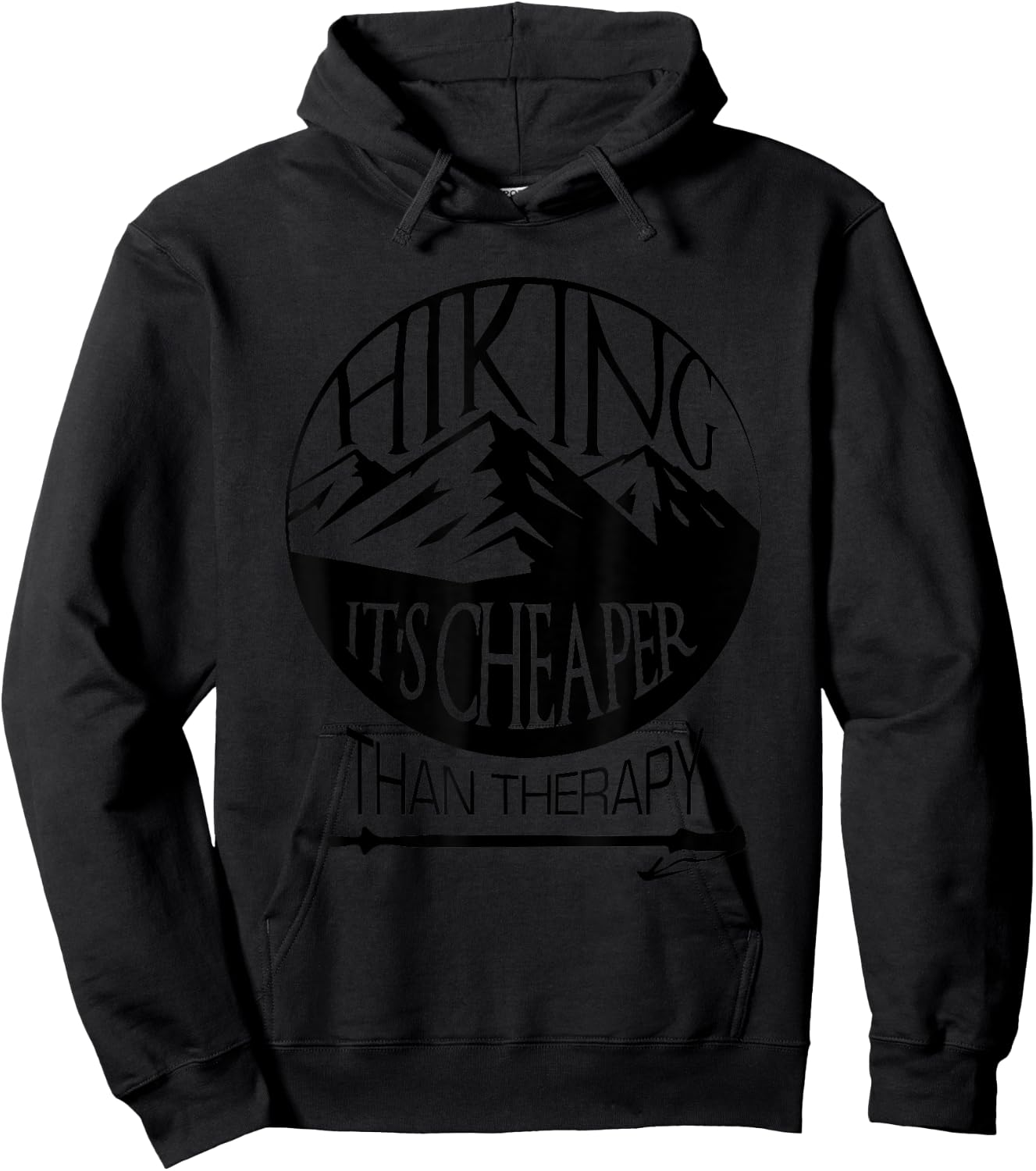 Hiking Is Cheaper Than Therapy Funny Hiking Hoodie - Hoodie | Black