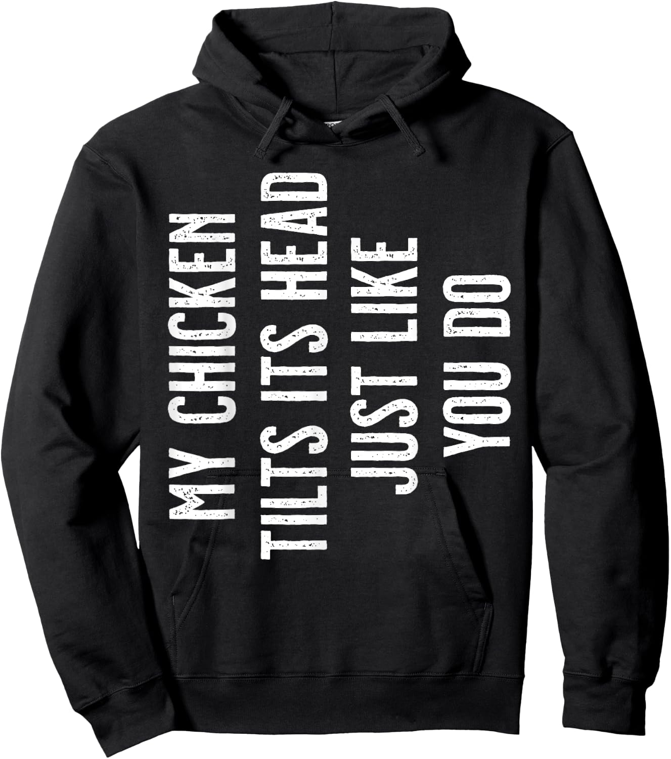 My Chicken tilts its Head just like you do Hoodie - Hoodie | Black