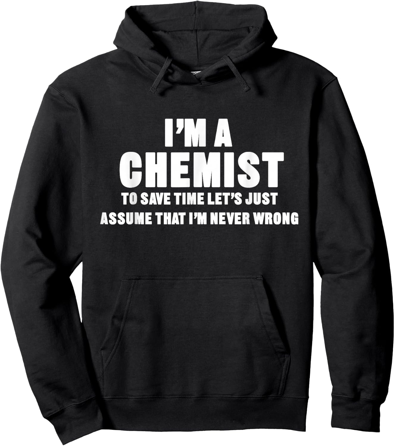 I'm a Chemist, I'm Never Wrong Funny Chemistry Hoodie - Hoodie | Black