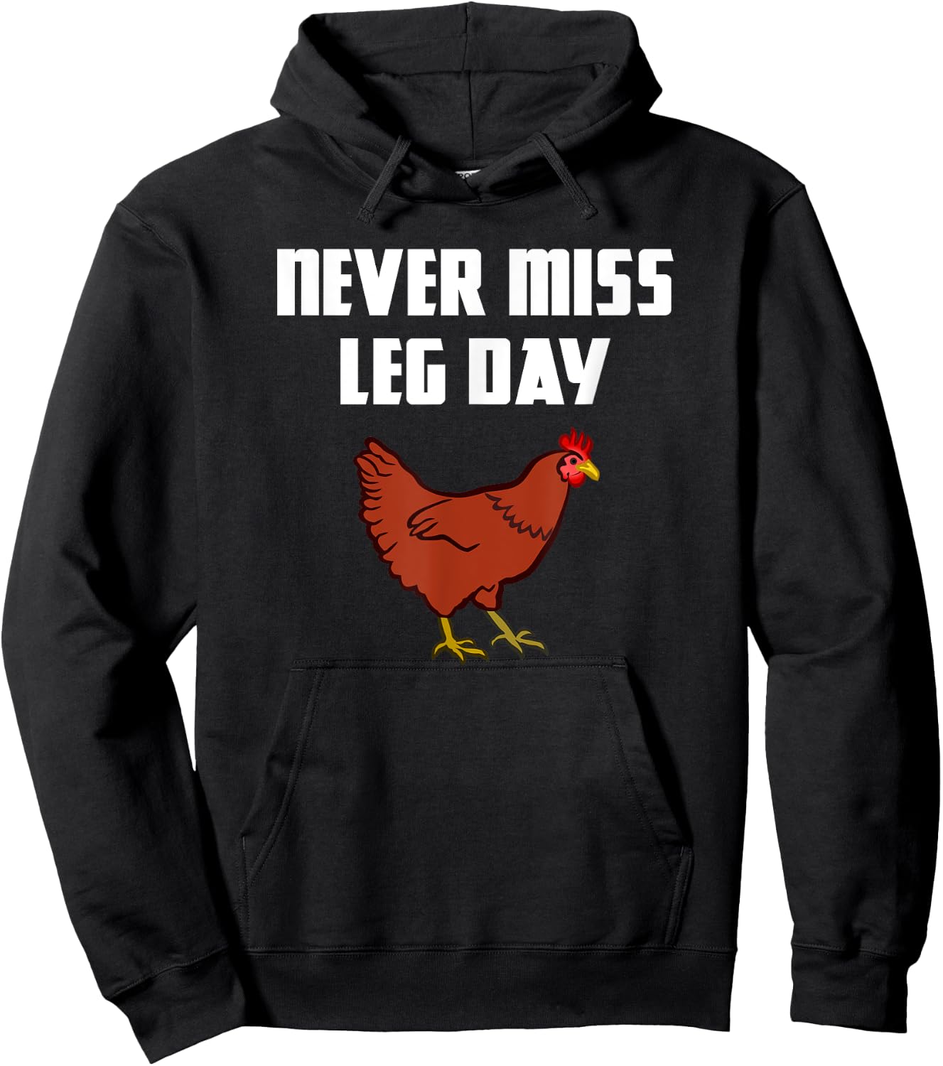Never Miss Leg Day Funny Chicken Legs Muscles Gym Workout Hoodie - Hoodie | Black