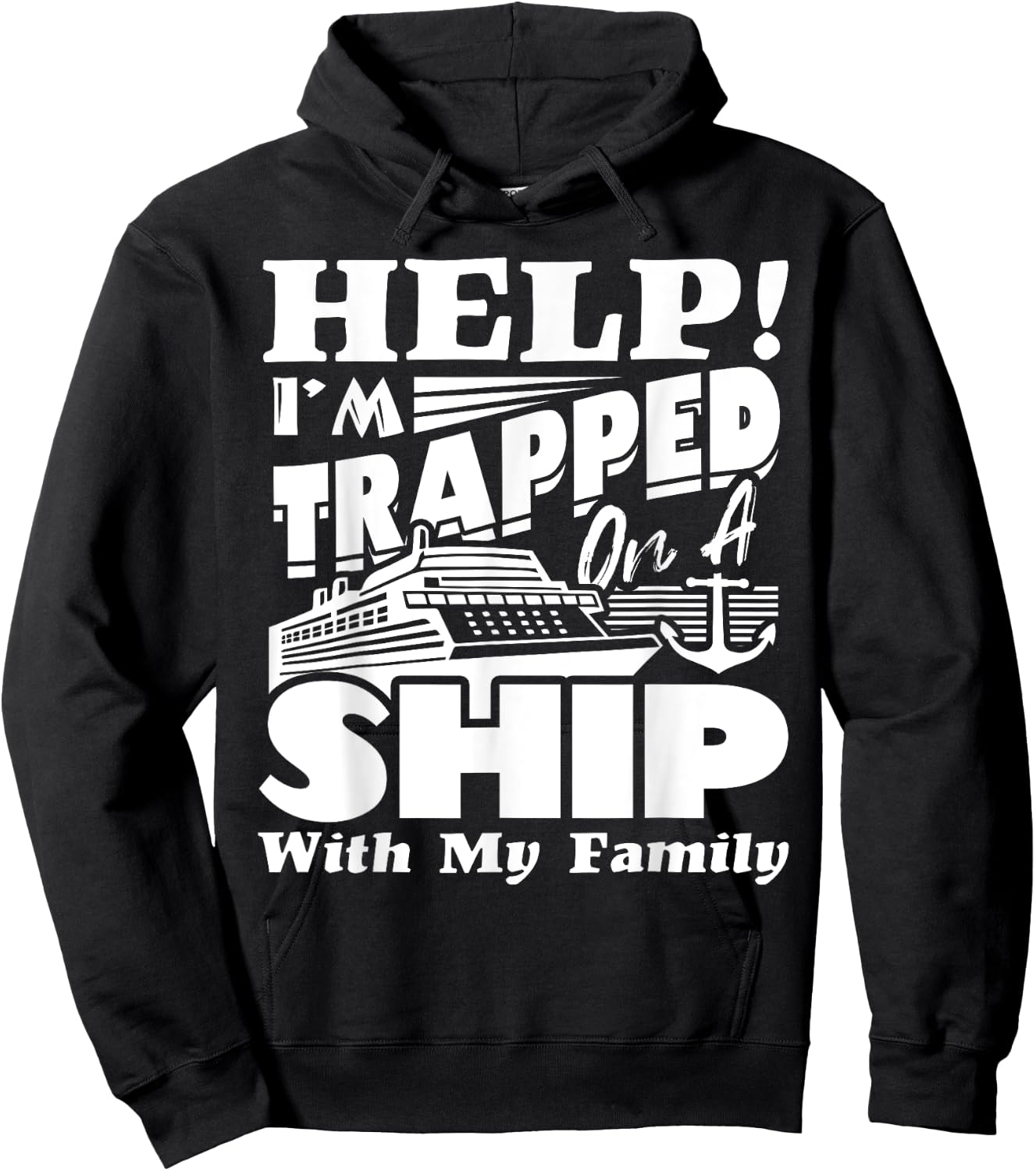 Help I'm Trapped On A Ship With My Family Cruising Vacation Hoodie - Hoodie | Black