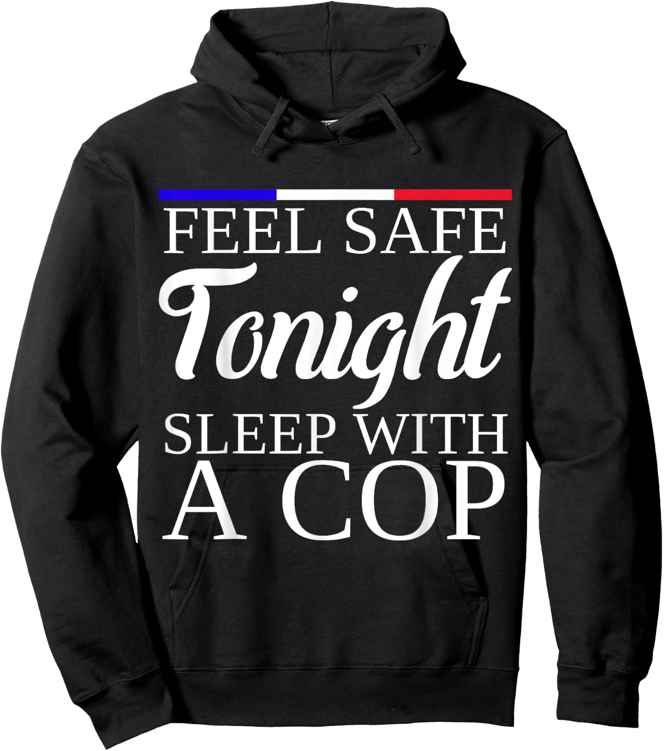 Feel Safe Tonight Sleep With A Cop Funny Police Officer Hoodie - Hoodie | Black