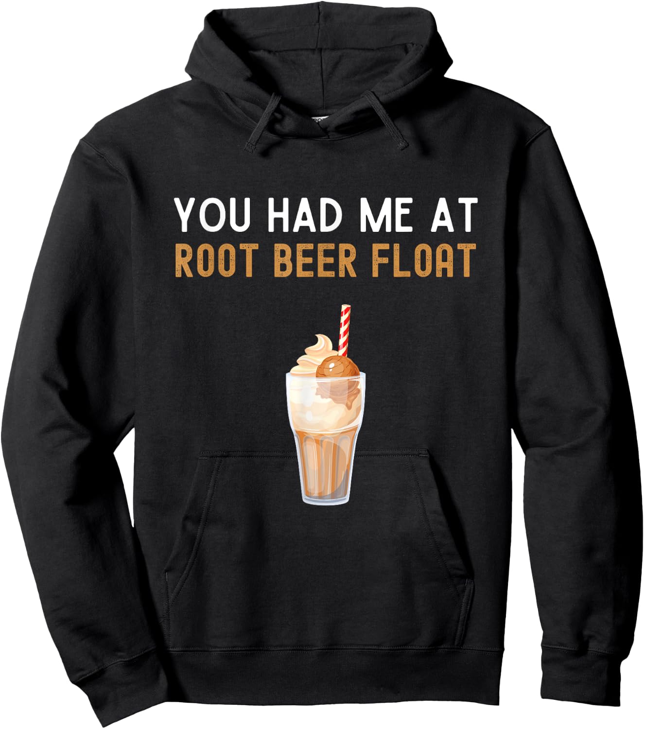 You Had Me At Root Beer Float Shirt Funny Root Beer Float Hoodie - Hoodie | Black