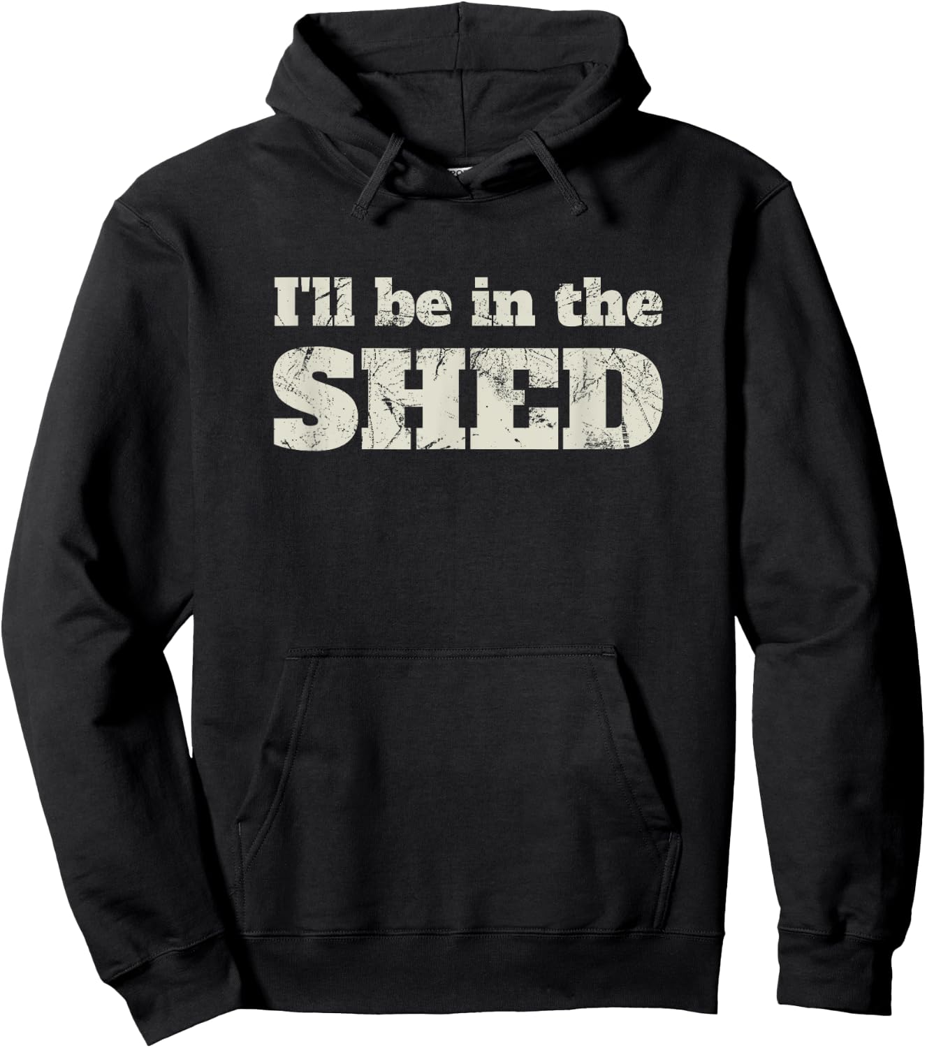 I'll Be In The Shed Funny Dad Joke Gift Hoodie - Hoodie | Black