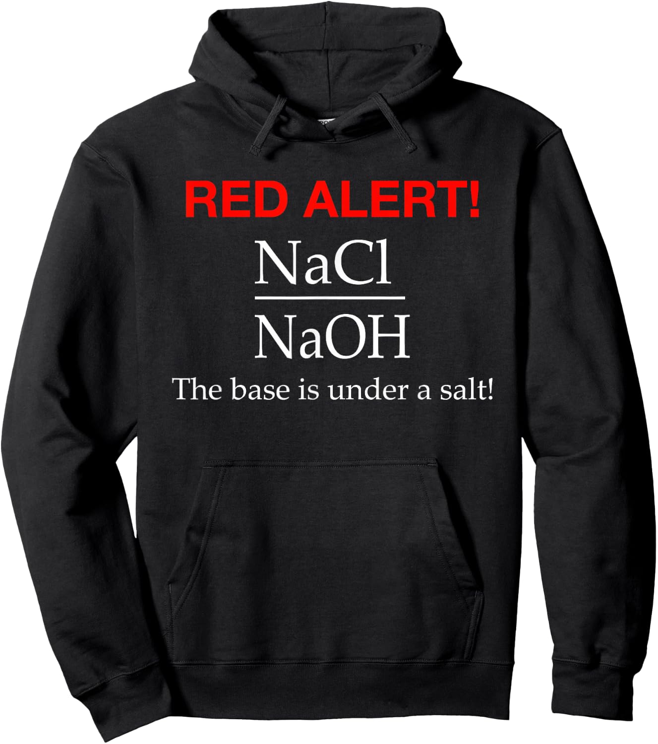 The Base Is Under a Salt - Funny Chemistry Shirt Hoodie - Hoodie | Black
