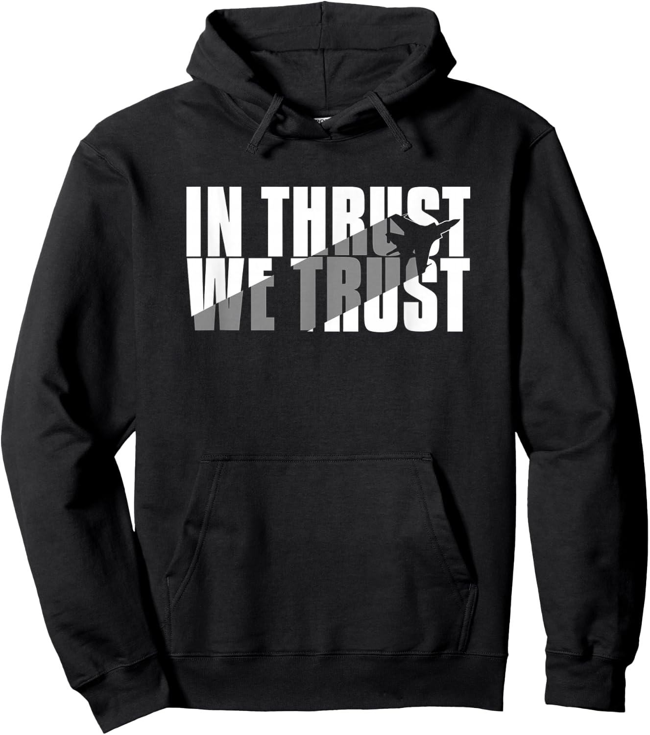 In Thrust We Trust - Aviation Quote Hoodie - Hoodie | Black