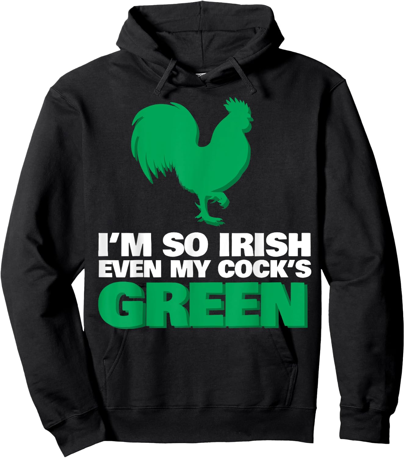 I'm So Irish Even My Cock Is Green Hoodie - Hoodie | Black