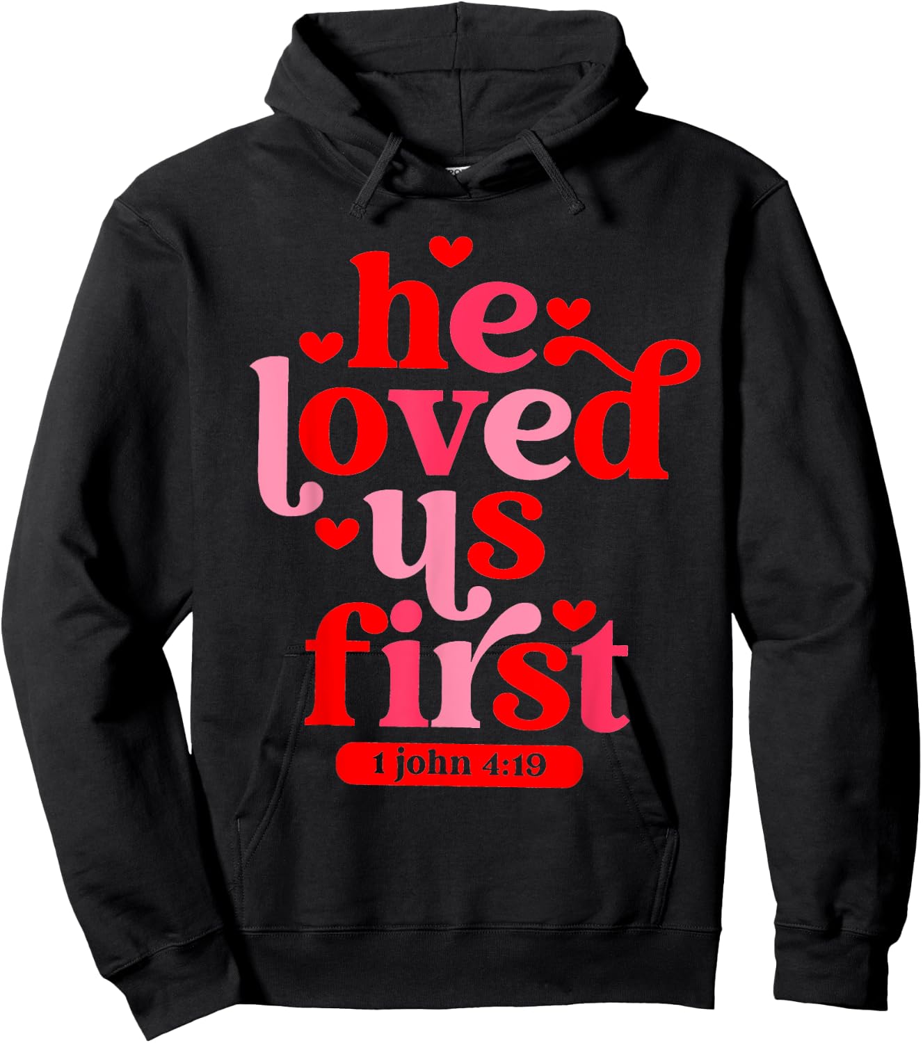 He Loved Us First 1 John 4 19 Hoodie - Hoodie | Black