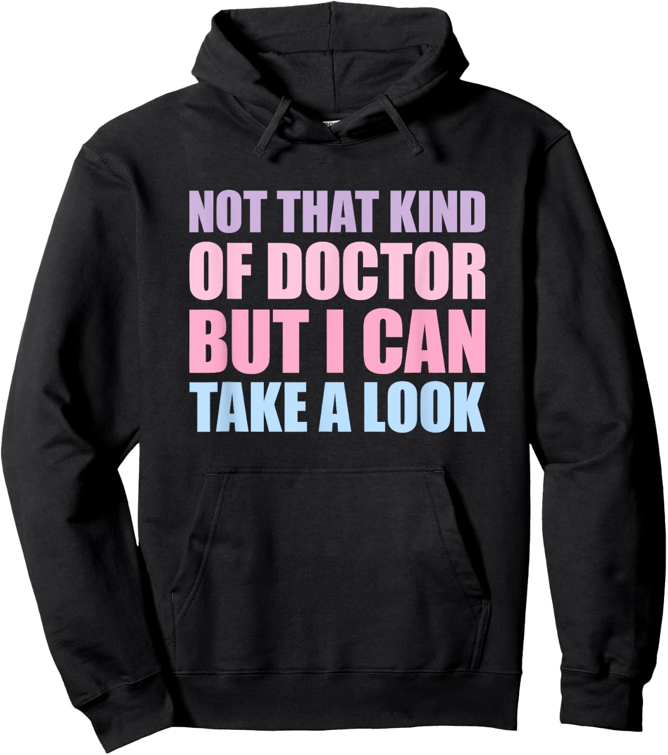 Not That Kind Of Doctor But I Can Take A Look Hoodie - Hoodie | Black
