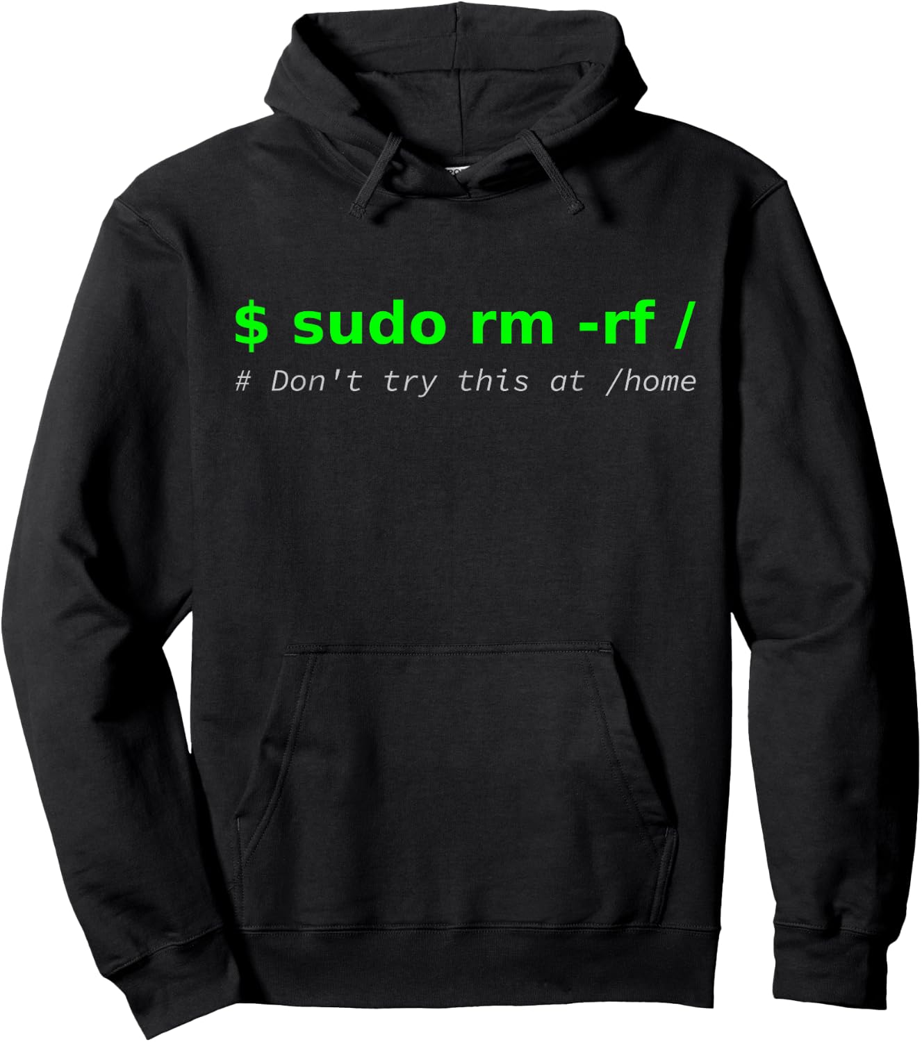 "$ sudo rm -rf / Don't try this at /home" Funny IT Linux Hoodie - Hoodie | Black