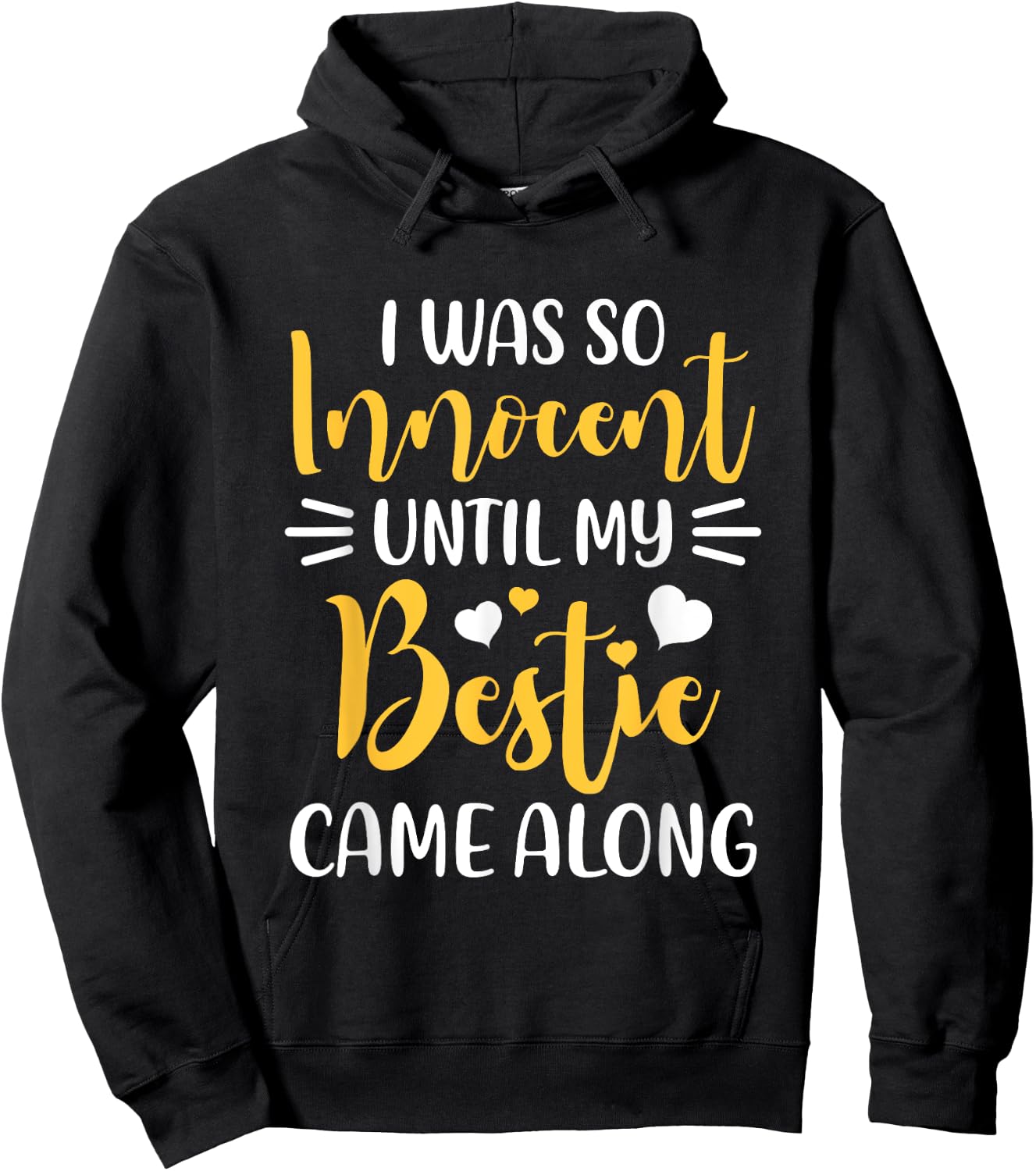 Funny Saying I Was So Innocent Until My Bestie Came Along Hoodie - Hoodie | Black