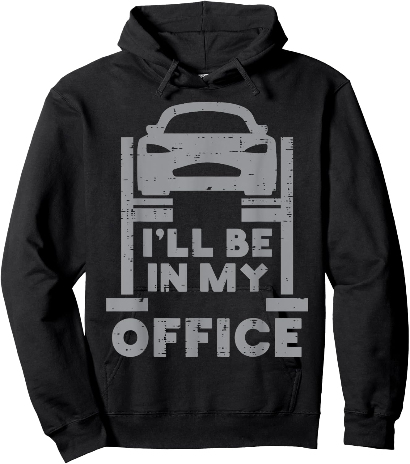Ill Be in My Office Car Funny Auto Mechanic Garage Men Dad Hoodie - Hoodie | Black